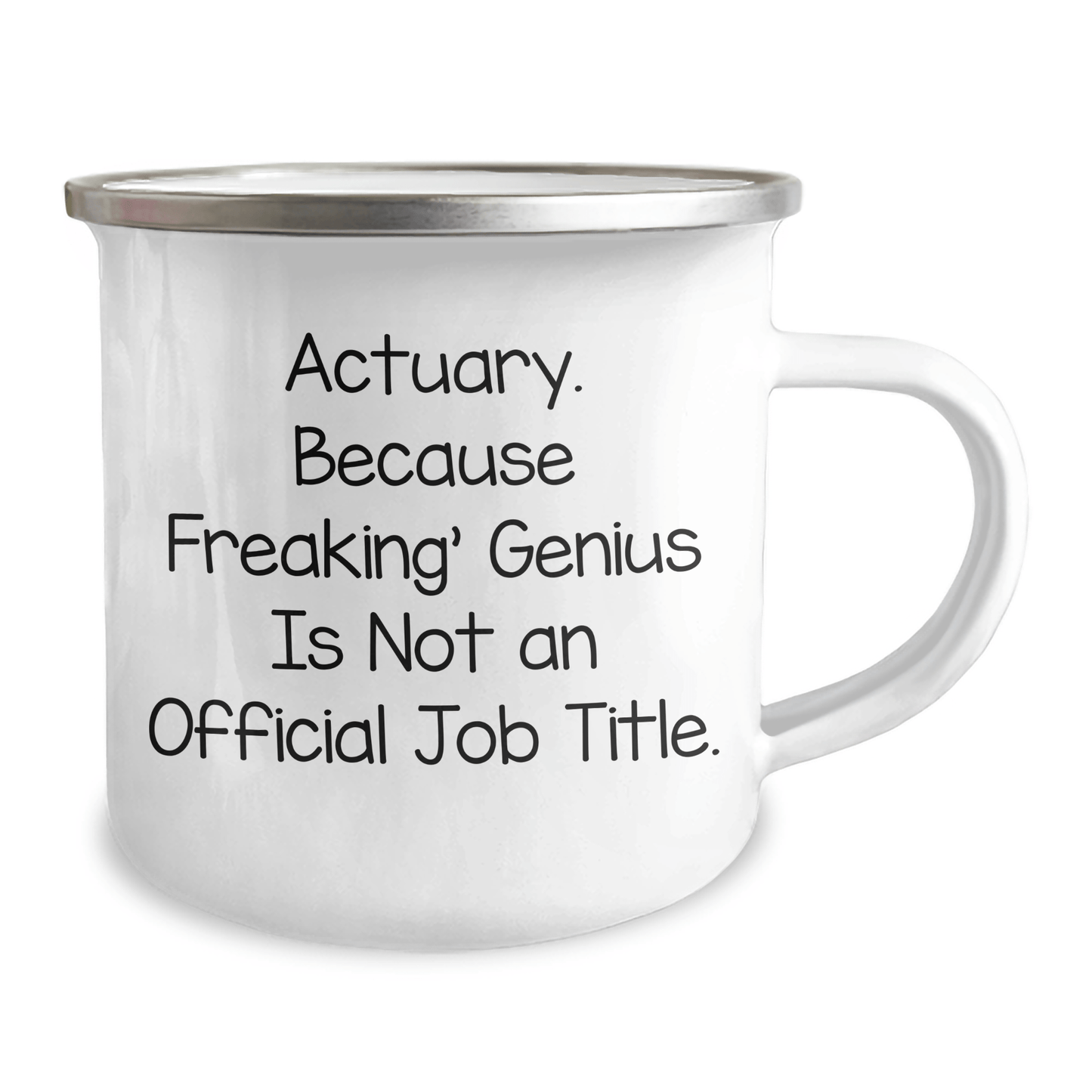 Actuary Camping Mug, Funny Gift from Friends for Actuary Grads, 'Actuary. Because Freaking' genius Is Not An Official Job Title.' Quote, 12 oz Stainless Steel - The Buy Boom