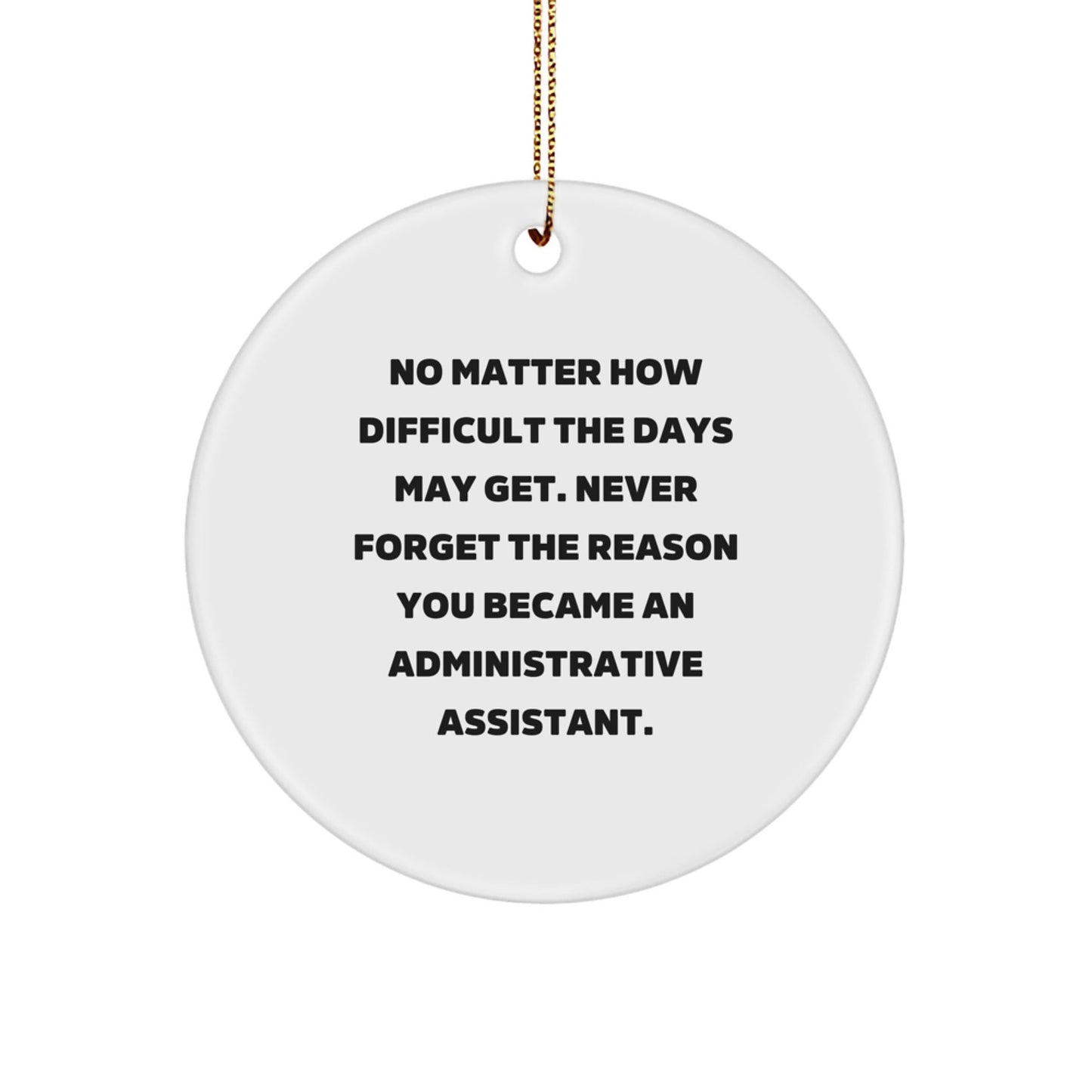 Administrative Assistant Christmas Unique Gift, Funny Circle Ornament for Office Staff, Inspirational Quote 'Never Forget', White MDF Material, Perfect for Coworkers, Friends, Family - The Buy Boom