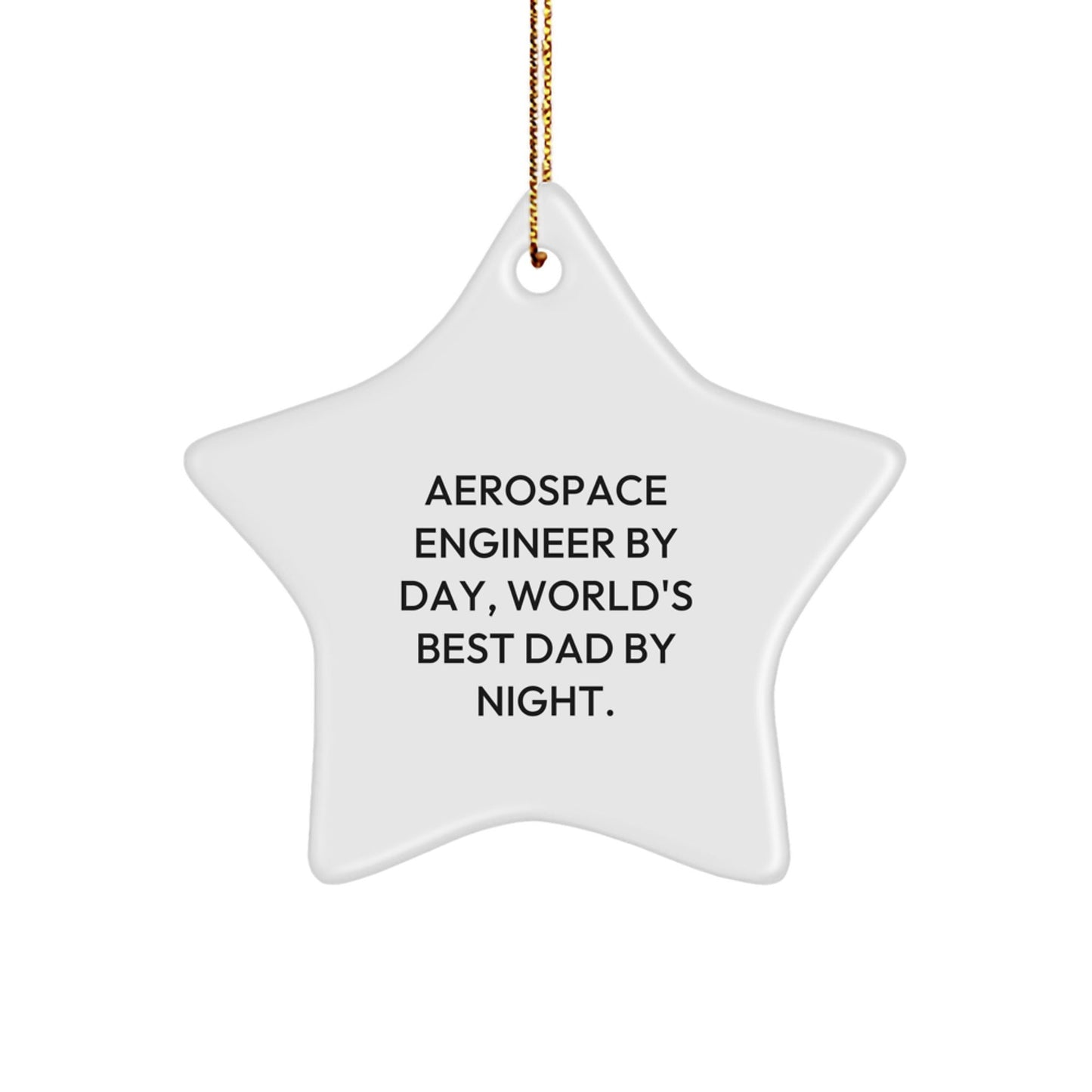 Aerospace Engineer Gifts by Day, World's Best Dad by Night, Star Ornament, Christmas Unique Gifts from Men, for Aerospace Engineers - The Buy Boom