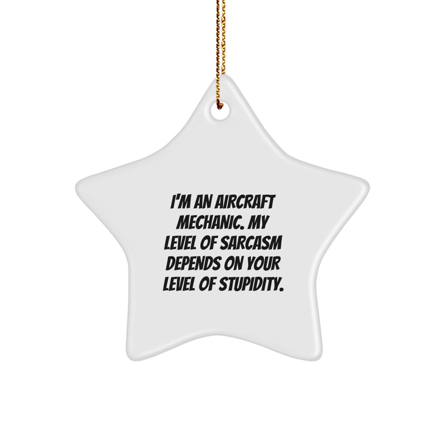 Aircraft Mechanic Funny Gifts from Friends for Men Unique Star Ornament, Sarcasm Humor - The Buy Boom