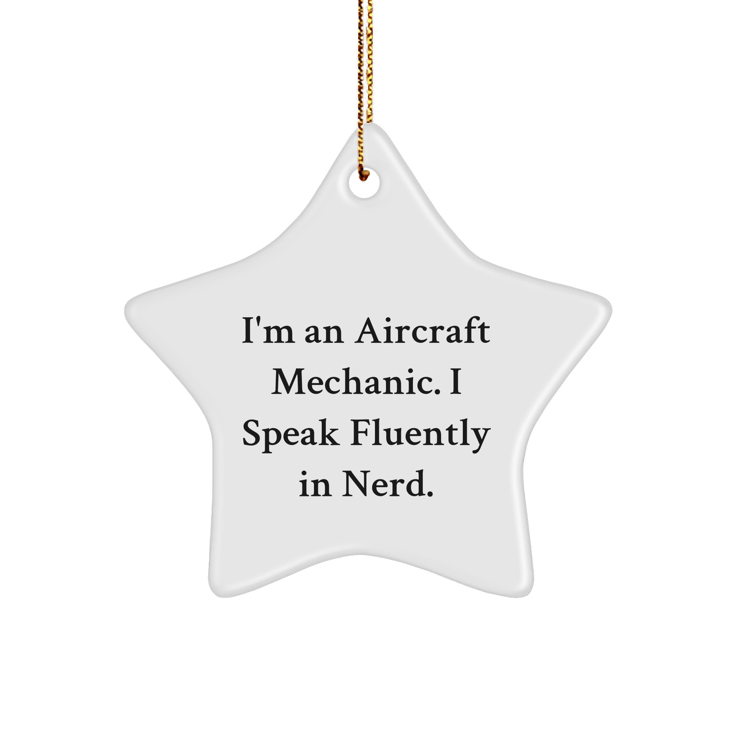 Aircraft Mechanic Gifts, Funny Quote, Star Ornament from, Christmas Unique Gifts for Aircraft Mechanic Men, Aircraft Mechanic Humor, Durable MDF Star Ornament with High - Gloss Finish - The Buy Boom