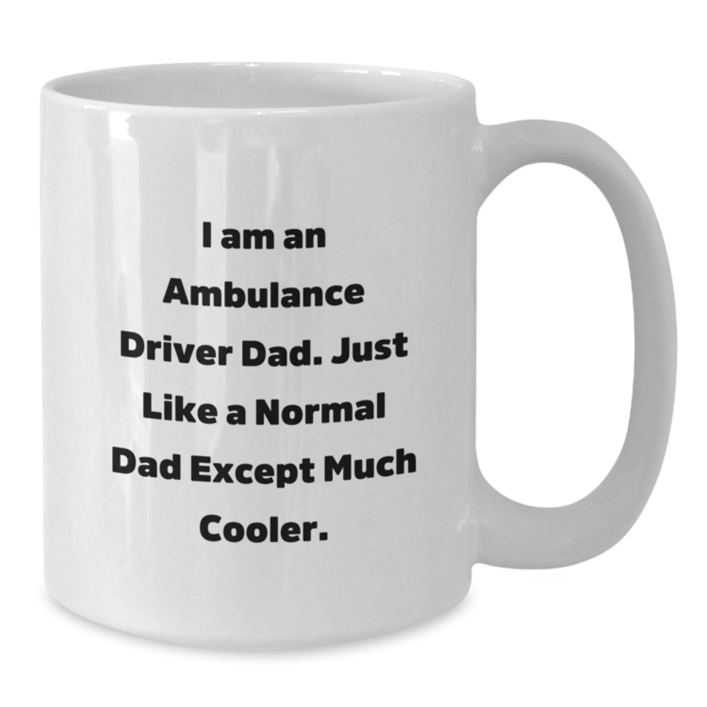 Ambulance Driver Gifts from Men, Funny Quote White Coffee Mug for Ambulance Driver Dad Birthday Unique Gifts - The Buy Boom