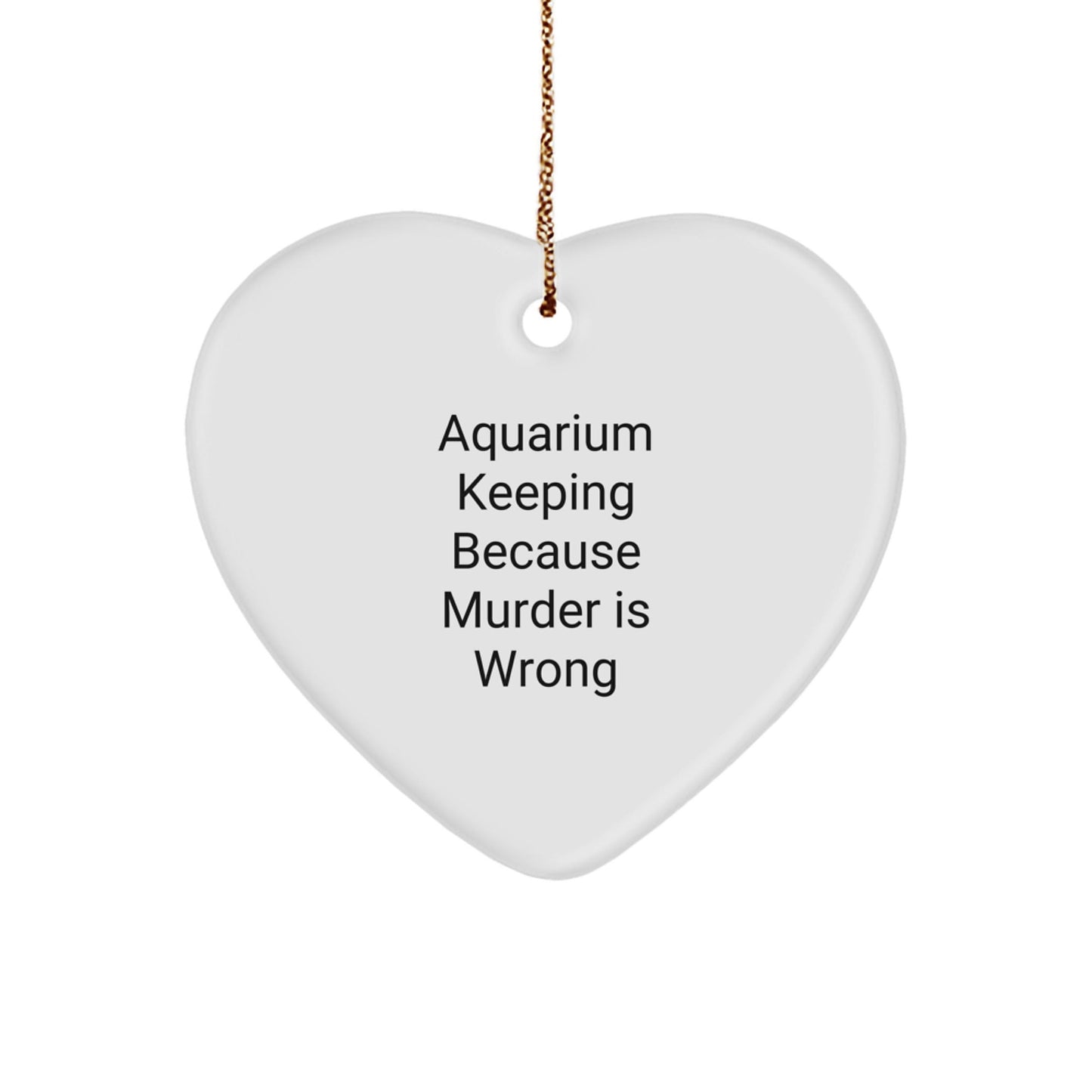Aquarium Keeping Gifts for Friends, Christmas Unique Heart Ornaments from Men, Funny 'Murder Is Wrong' Quote - The Buy Boom
