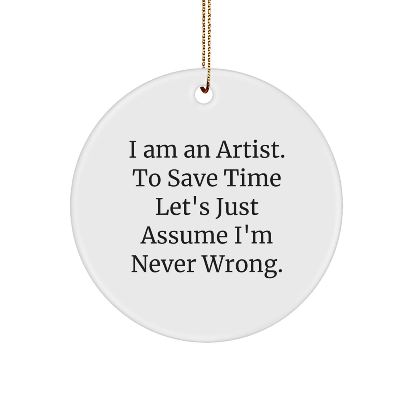 Artist Decor Gift - Funny Quote Circle Ornament, Circle Shaped Artist Decor, Gifts from Friends for Artist Men Women - The Buy Boom