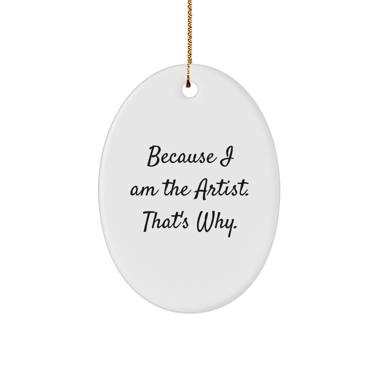 Artist Oval Ornament Funny Quote Gifts from Friends for Artist - The Buy Boom