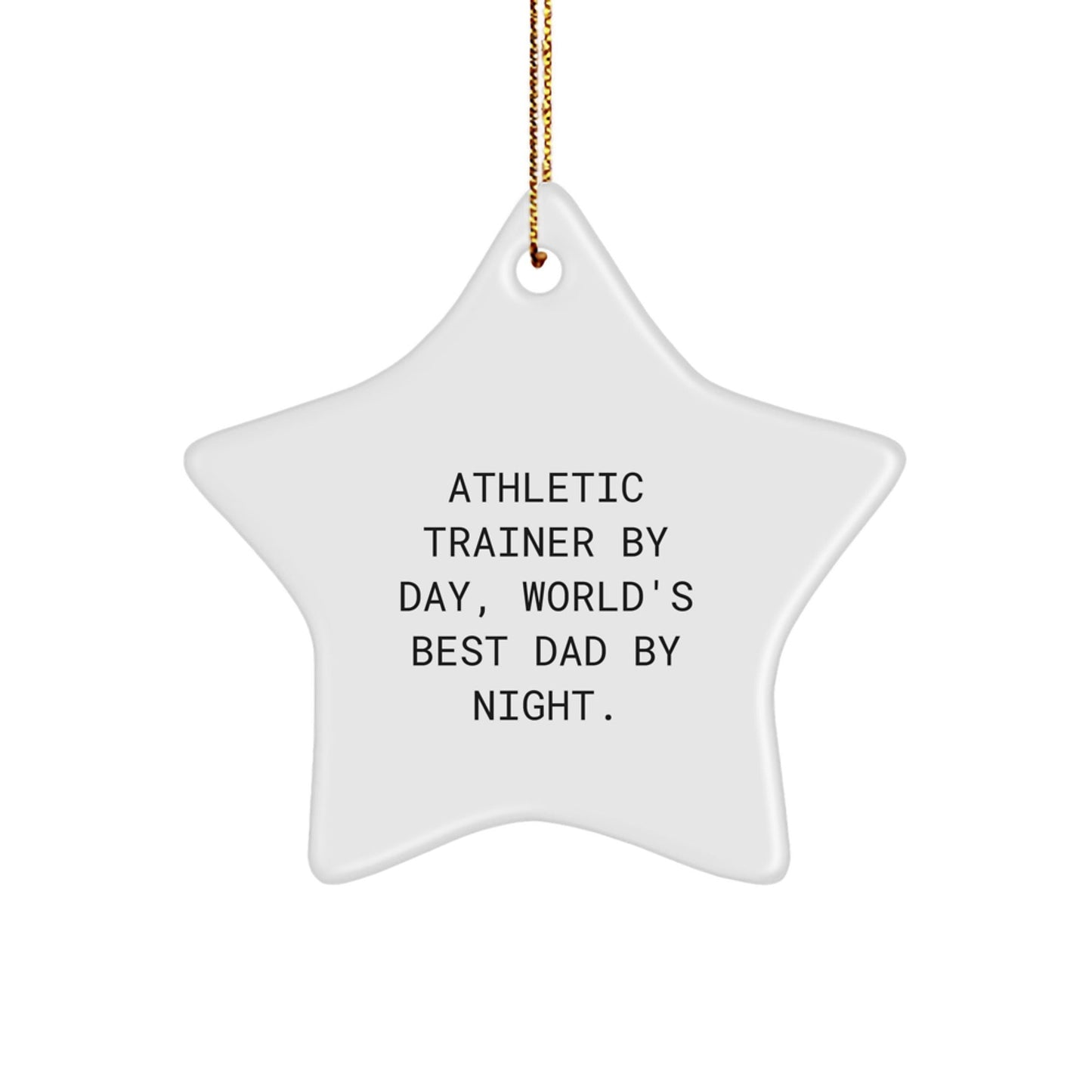 Athletic Trainer Gifts from Men - Funny Star Ornament by Day, World's Best Dad by Night for Christmas - Gifts for Athletic Trainers - The Buy Boom