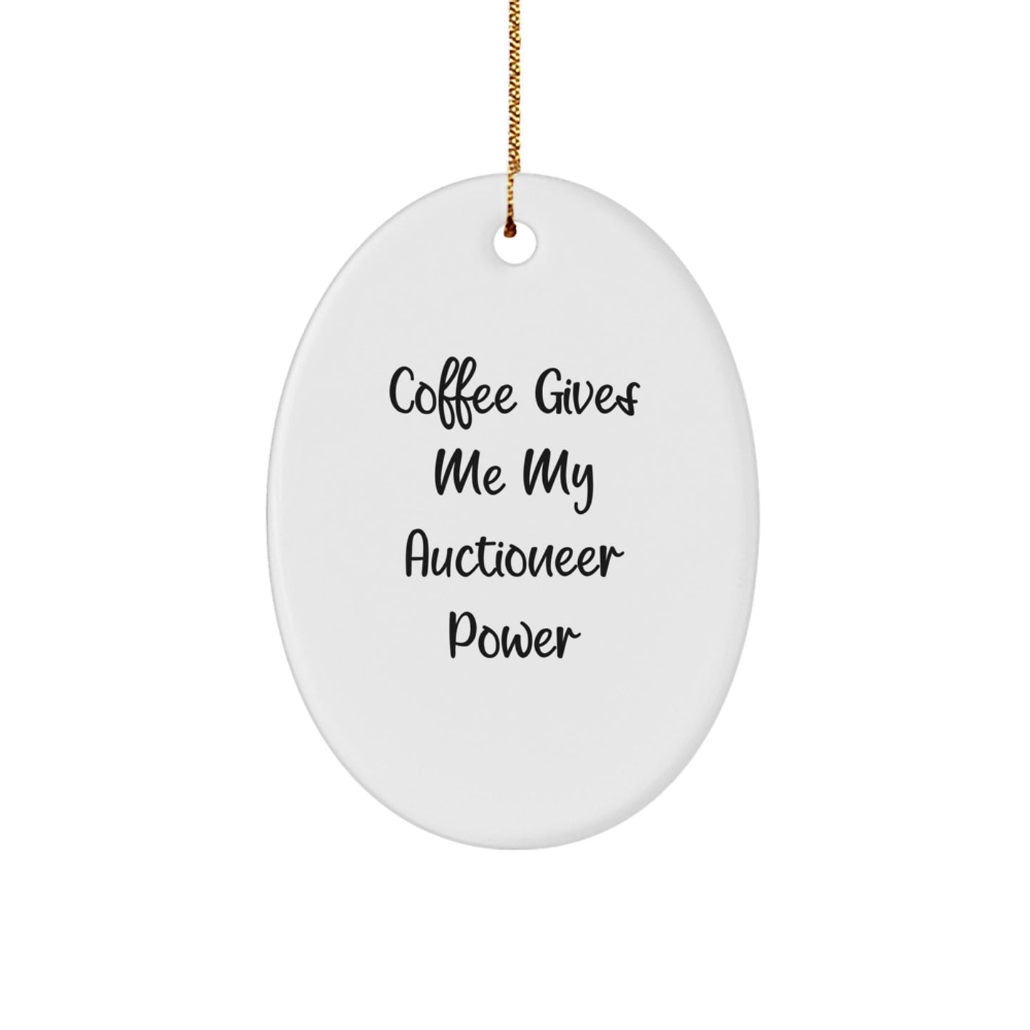 Auctioneer Gifts from Friends for Men - Oval Ornament with 'Coffee Gives Me My Auctioneer Power' - Christmas Unique Gifts - The Buy Boom