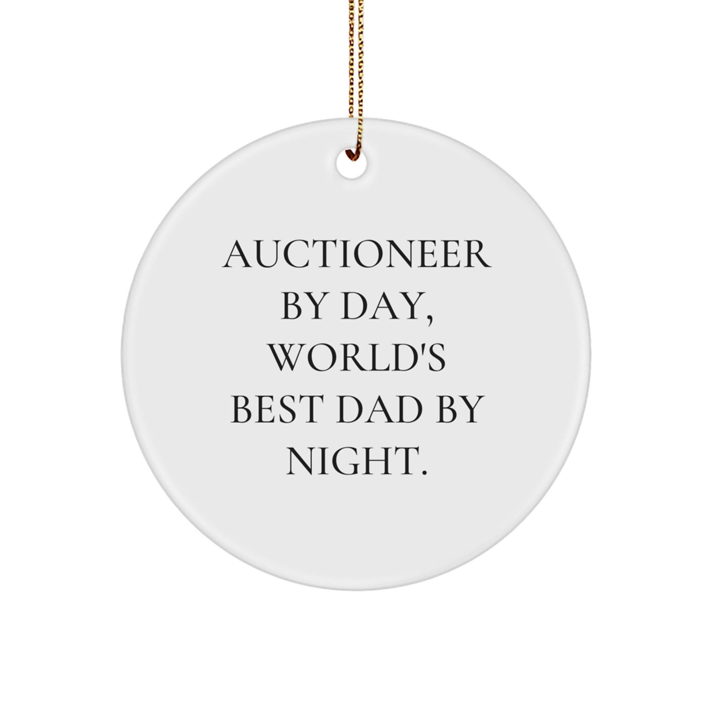 Auctioneer Gifts: Funny Circle Ornament for Christmas - 'Auctioneer By Day, World's Best Dad By Night.' Gifts from Dad for Auctioneer - The Buy Boom