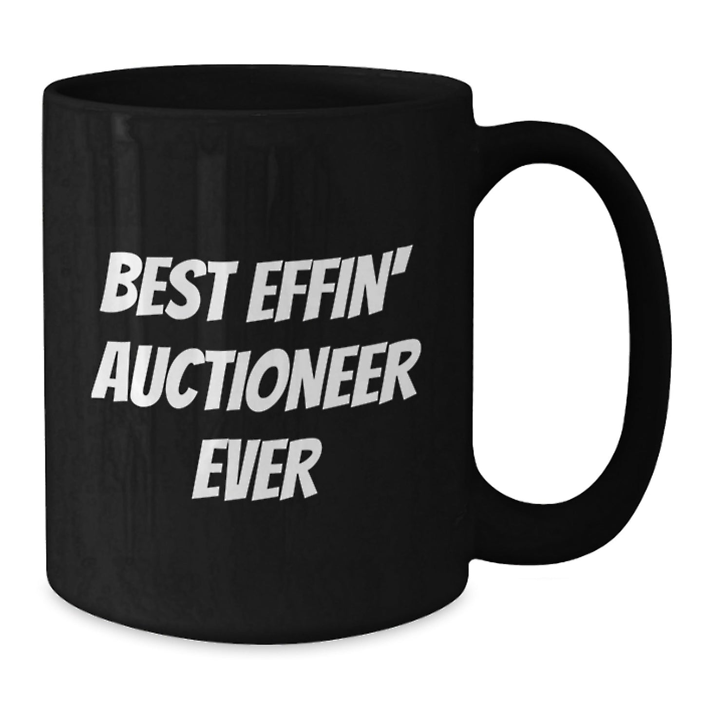 Auctioneer Humor Gifts for Men from Friends - Best Effin' Auctioneer Ever Quote on Black Coffee Mug, Graduation Unique Gifts - The Buy Boom