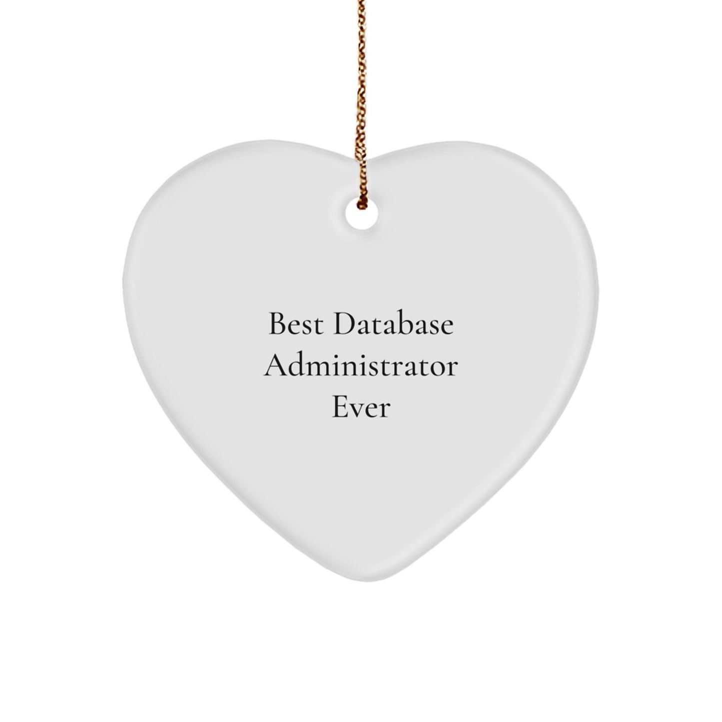 Best Database Administrator Ever Heart Ornament, Gifts for Database Administrator, Funny Quote, Christmas Unique Gifts from Friends - The Buy Boom