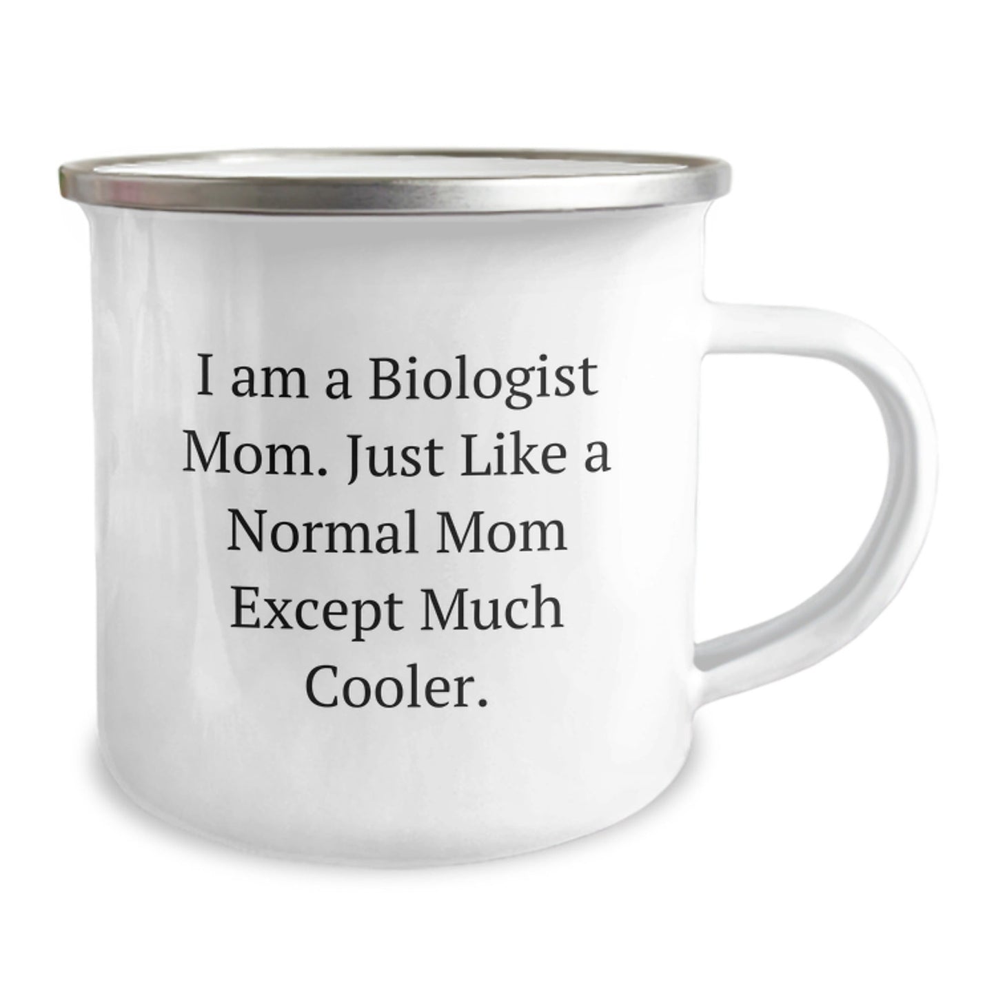 Biologist Mom Gifts, Funny Camping Mug for Birthday, I Am A Biologist Mom. Just Like A Normal Mom Except Much Cooler., Gifts from Friends for Biologist - The Buy Boom