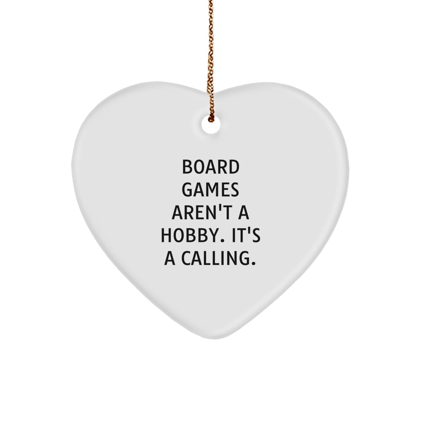 Board Games Aren't A Hobby Its A Calling Funny Heart Ornament Gifts for Board Games Lovers from Friends and Family - The Buy Boom