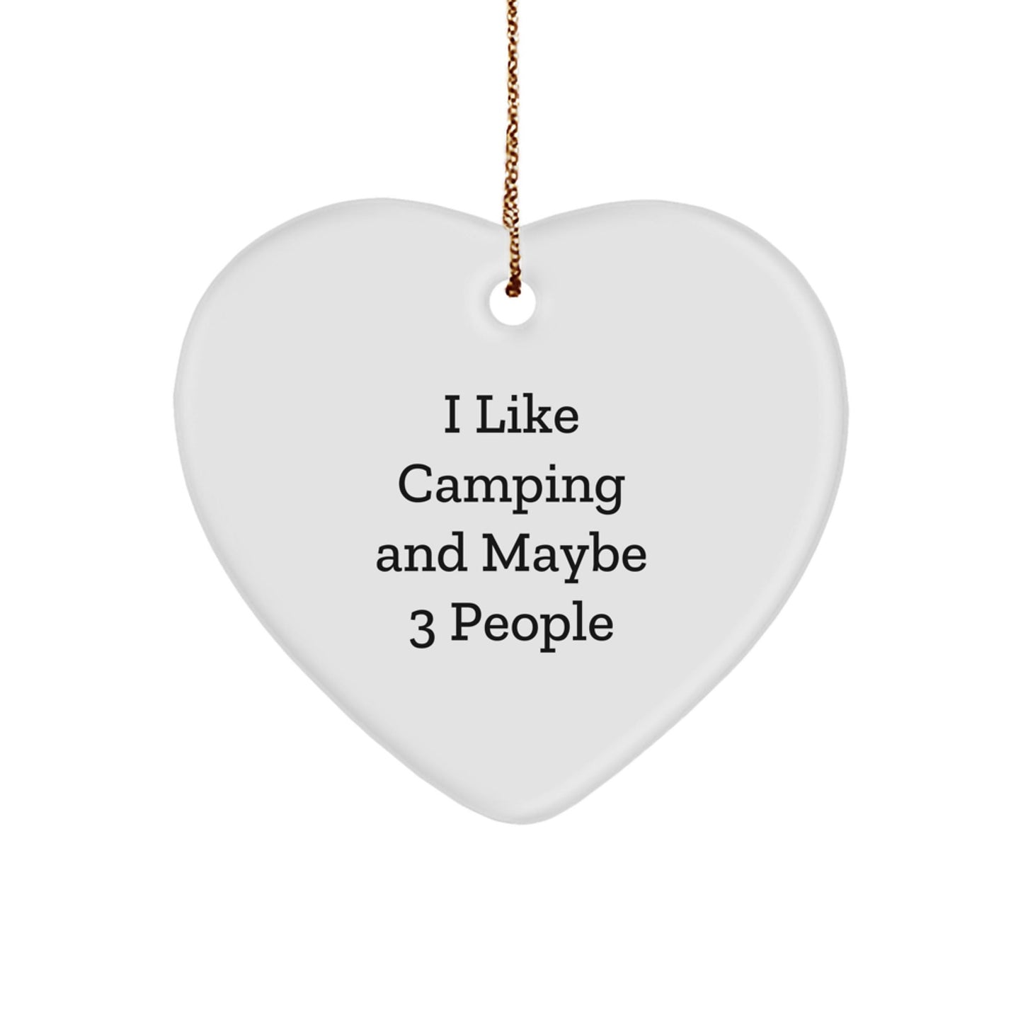Camping Heart Ornament Gifts from Men for Camping Enthusiasts, Funny Camping Gifts for Christmas, I 'Like Camping and Maybe 3 People' Heart Ornament - The Buy Boom