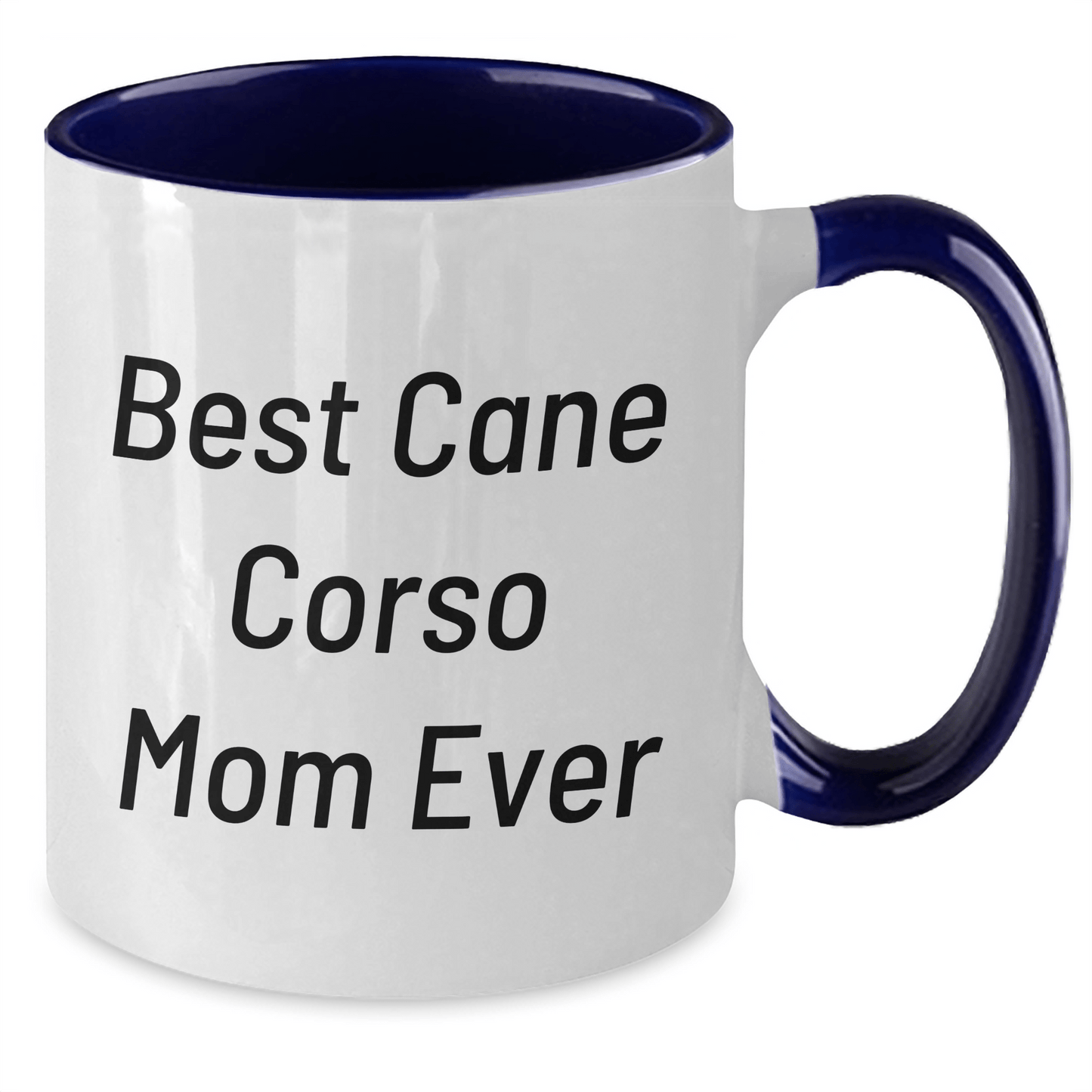 Cane Corso Mom Ever Two Tone Coffee Mug, Best Cane Corso Mom Gift for Graduation, Funny Quote Coffee Mug, 11oz Ceramic Mug, Microwave and Dishwasher Safe - The Buy Boom