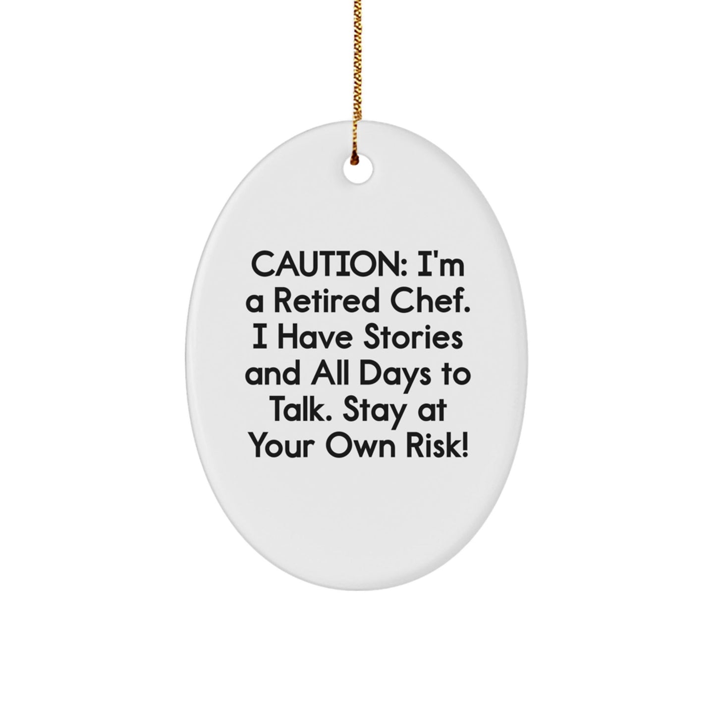 Chef Gifts from Friends - 'Caution: I'm A Retired Chef...' Oval Ornament for Chef Lovers - Unique Christmas Unique Gift - The Buy Boom