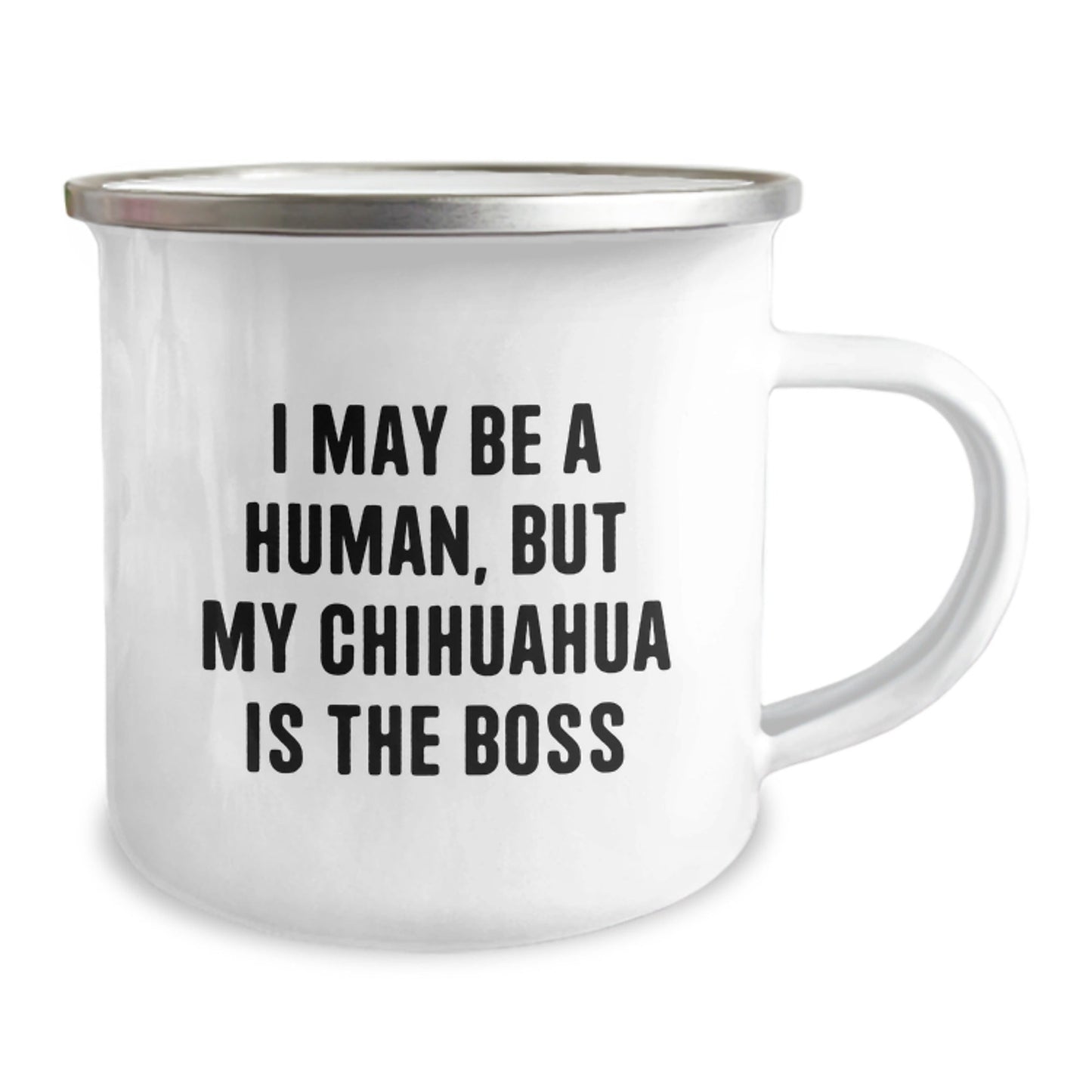 Chihuahua Dog Lover's Camping Mug, Funny Quote 'I May Be A Human, But My Chihuahua Is The Boss', Gifts for Men, Women, Friends, Family, Birthday Unique Gifts from Men, Women, Friends, Family - The Buy Boom