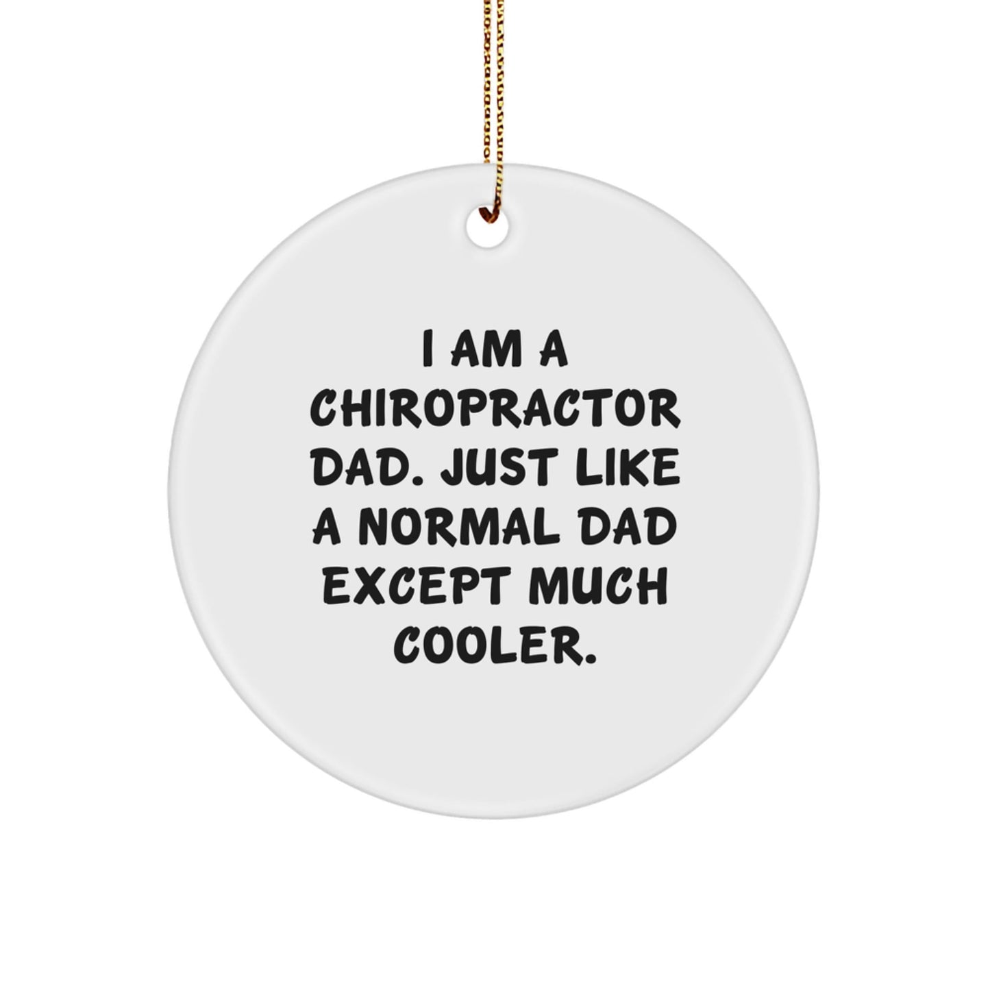 Chiropractor Dad Gifts for Chiropractors - Funny Circle Ornament from Men to Chiropractors - Christmas Unique Gifts - The Buy Boom