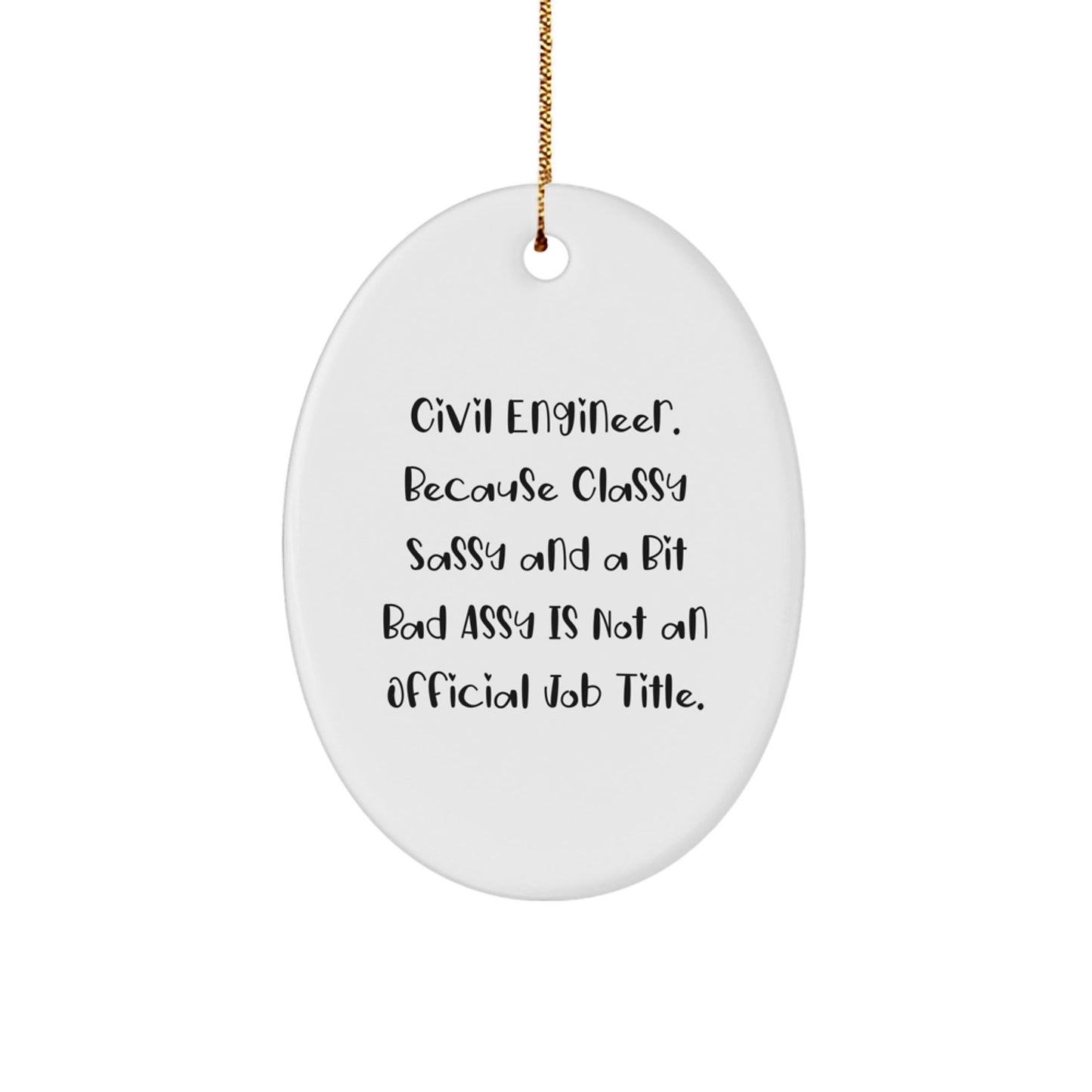 Civil Engineer Oval Ornament, Funny Quote Gifts for Civil Engineer Men, White Oval Shaped, Christmas Unique Gifts from Friends to Family - The Buy Boom