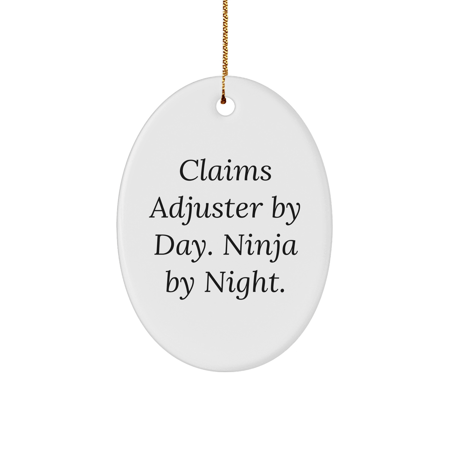 Claims Adjuster Gifts - Oval Ornament for Christmas - 'Claims Adjuster By Day. Ninja By Night.' Funny Quote, White, 3.25" Tall, MDF, High - Gloss Finish, Perfect for Family, Friends, or Coworkers - The Buy Boom