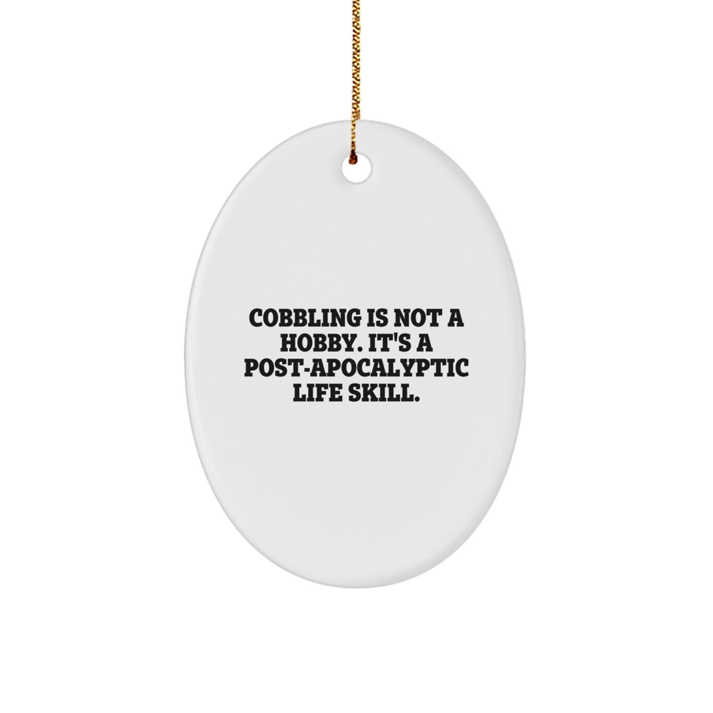 Cobbling Gifts from Friends to Family - Oval Ornament, Funny Quote, Christmas Unique Gifts - The Buy Boom