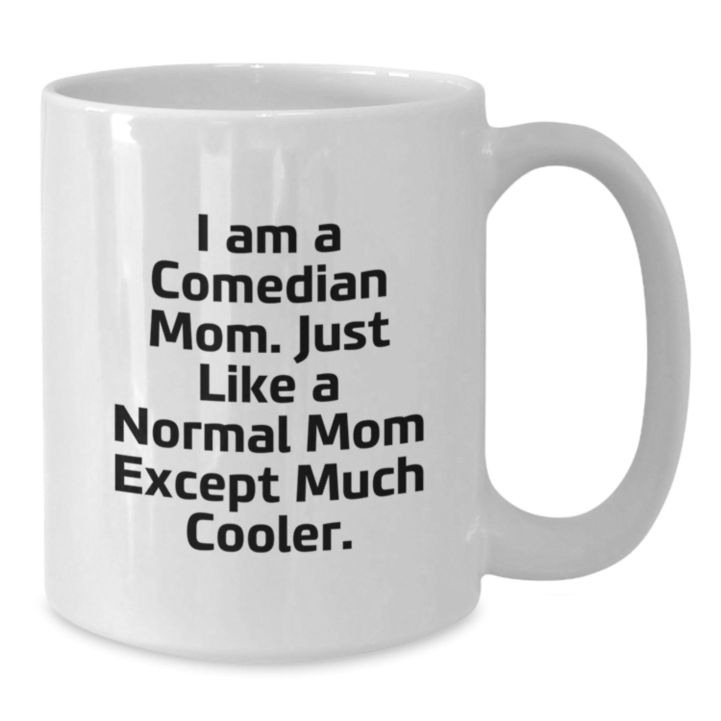 Comedian Mom Gifts, Funny White Coffee Mug, Unique Christmas Memorable Present for Comedian Friends, Gifts from Family to Comedian Loved Ones - The Buy Boom
