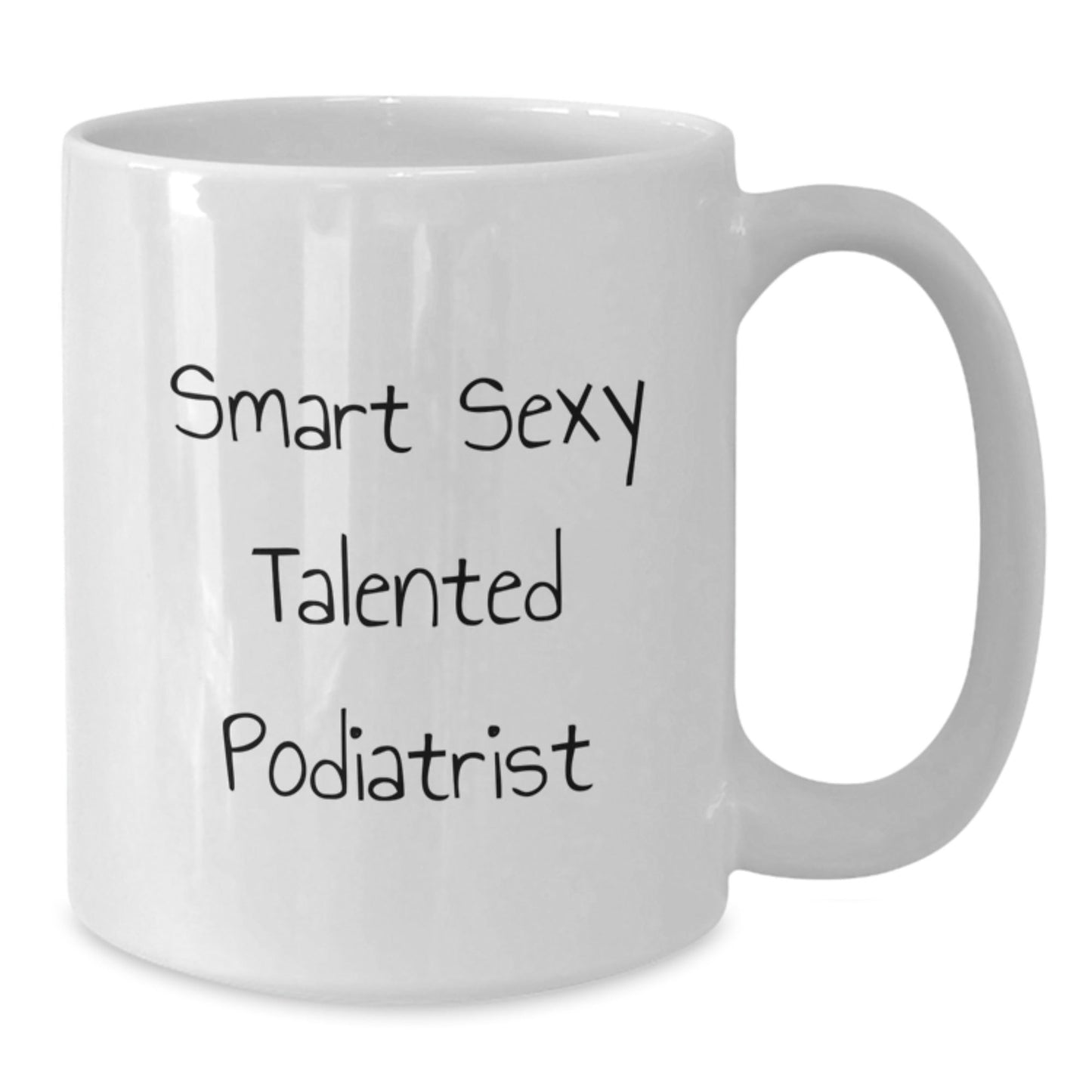 Compliment Your Podiatrist Friends with 'Smart Sexy Talented' White Coffee Mug Birthday Unique Gifts from Men, Women, Friends, Family and Coworkers - The Buy Boom