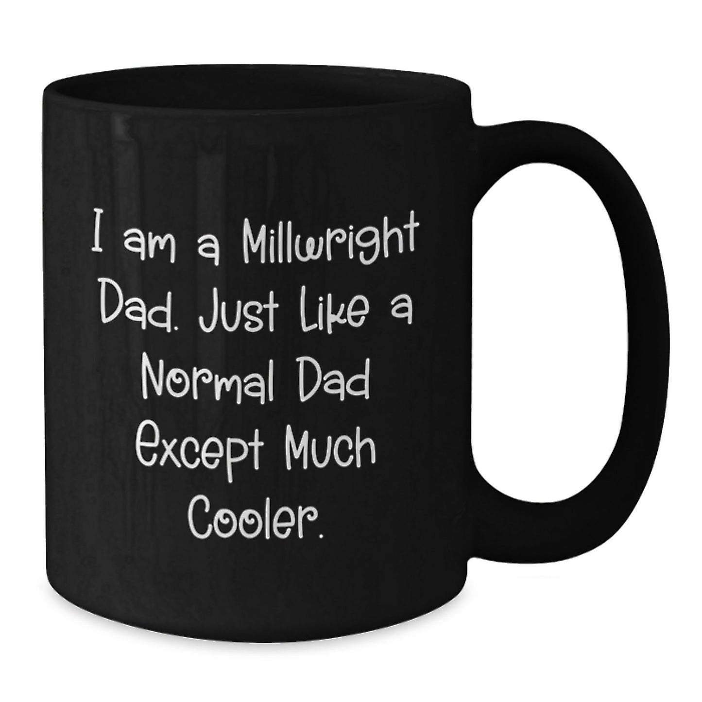 Cool Millwright Gifts, Funny Dad Sayings, Black Coffee Mug for Graduation, Gifts from Dad to Millwright - The Buy Boom