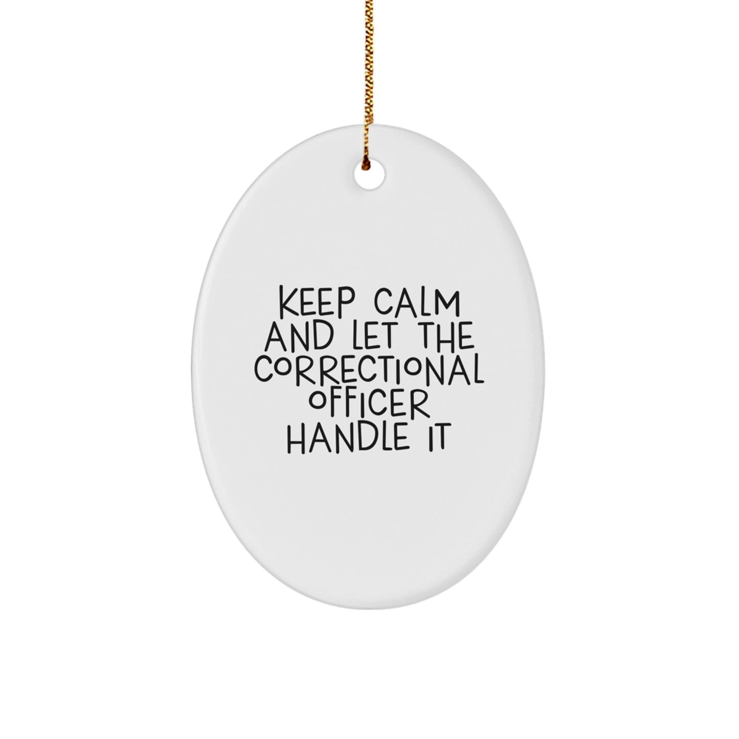 Correctional Officer Gifts, Funny Quote, Oval Ornament, Christmas, Gifts from Men to Correctional Officer, Unique Christmas Unique Gifts for Correctional Officer - The Buy Boom