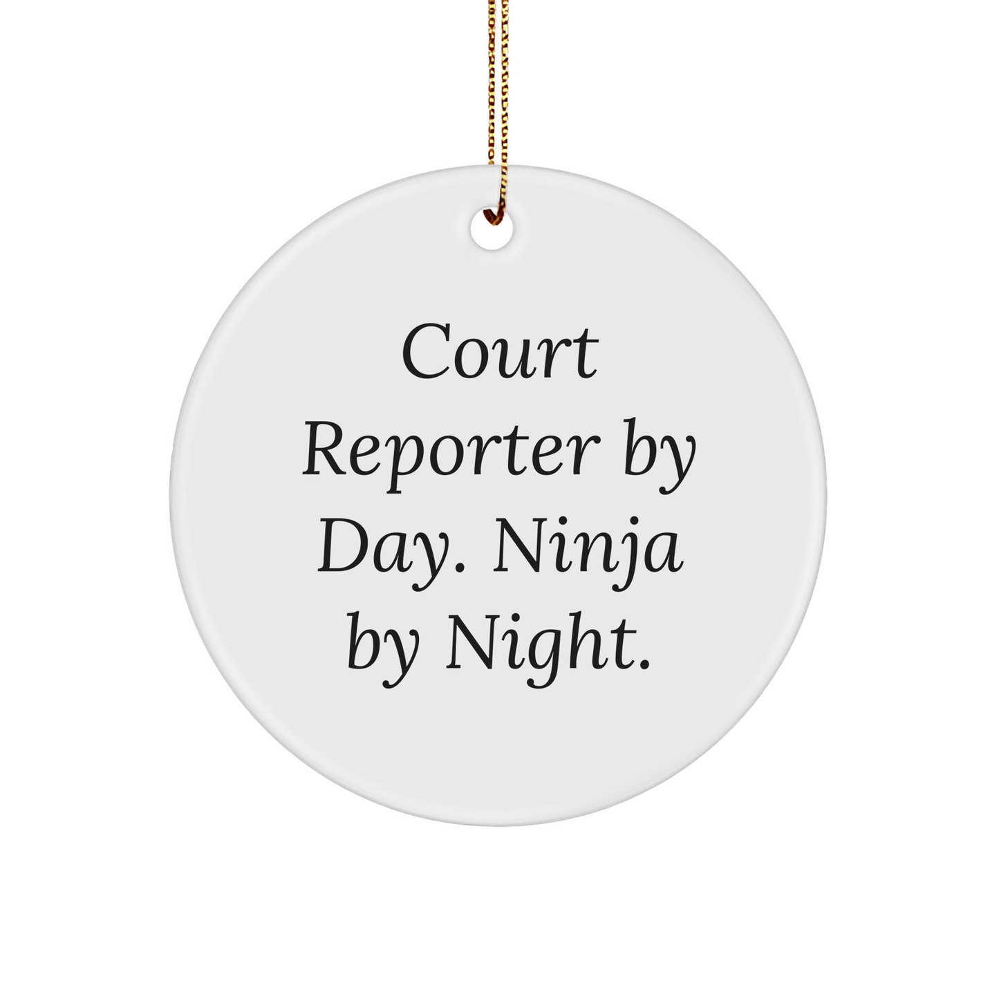 Court Reporter Gifts from Friends and Family - 'Court Reporter By Day. Ninja By Night.' Circle Ornament for Christmas - The Buy Boom