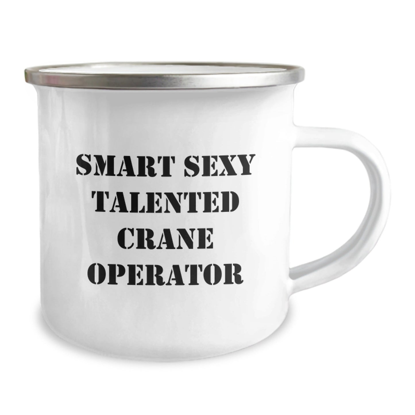 Crane Operator Gifts from Friends - Funny Quote Camping Mug for Graduation, Smart Sexy Talented Crane Operator, 12 oz Stainless Steel with Enamel Finish - The Buy Boom