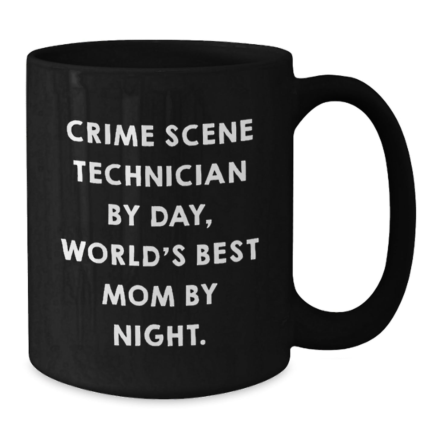 Crime Scene Technician Gifts, Funny Quote, Black Coffee Mug, Birthday Unique Presents for Crime Scene Technician, Gifts from Mom, Gifts for Crime Scene Technician - The Buy Boom