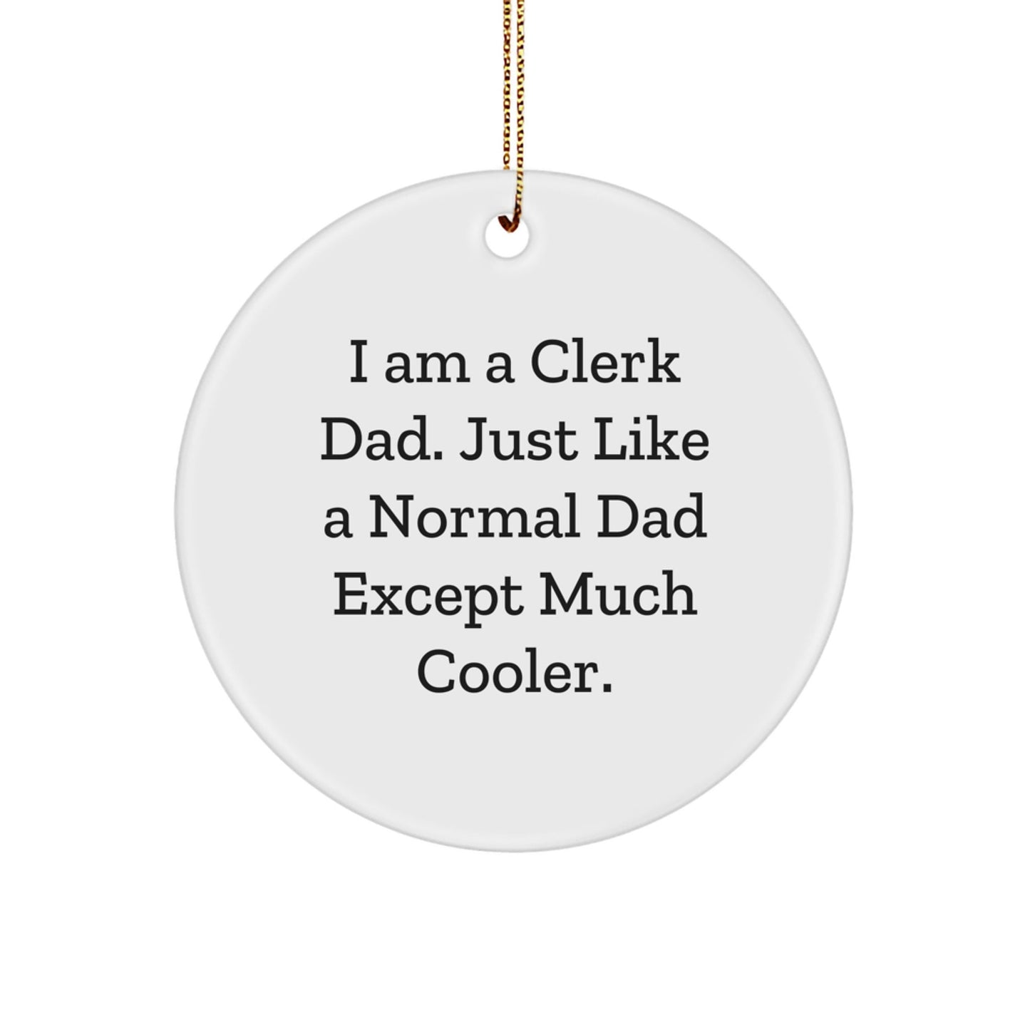 Cute Clerk Dad Circle Ornament, Funny Christmas Unique Gifts from Men to Clerk, Clerk Office Decor for Clerk Friends and Clerk Family - The Buy Boom