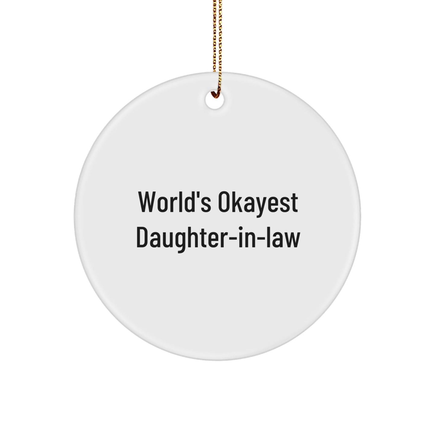Daughter - in - law Gifts from Men, Funny Circle Ornament for World's Okayest Daughter - in - law, Christmas Unique Gifts for Daughter - in - law - The Buy Boom