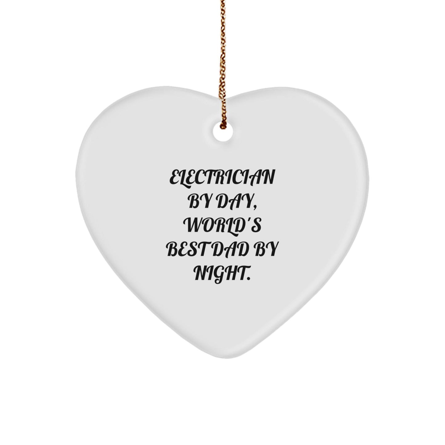 Electrician Gifts from Men, Funny Heart Ornament for Christmas, 'Electrician By Day, World's Best Dad By Night.' - The Buy Boom