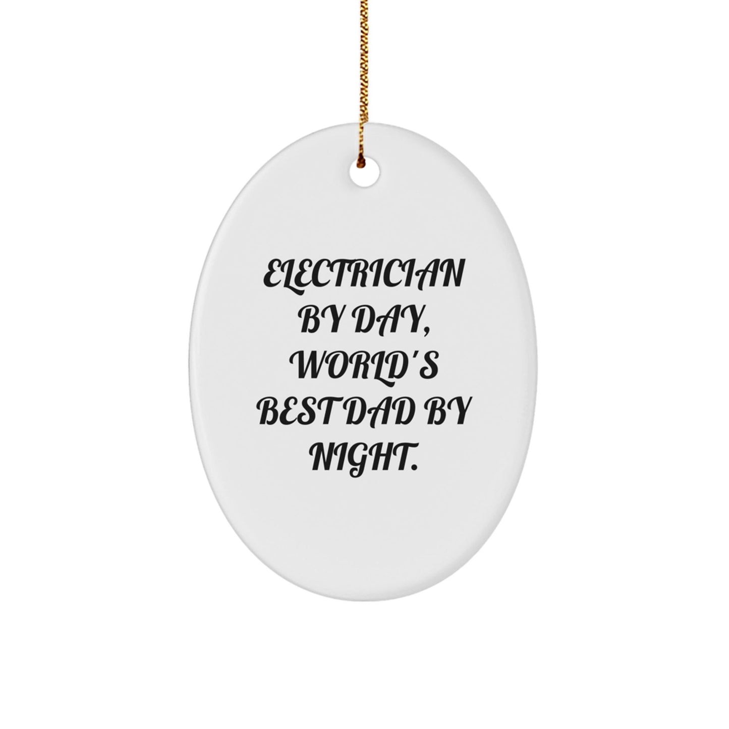 Electrician Gifts, Oval Ornament, Funny Quote, Christmas Unique Presents from Dad, Gifts for Electrician - The Buy Boom