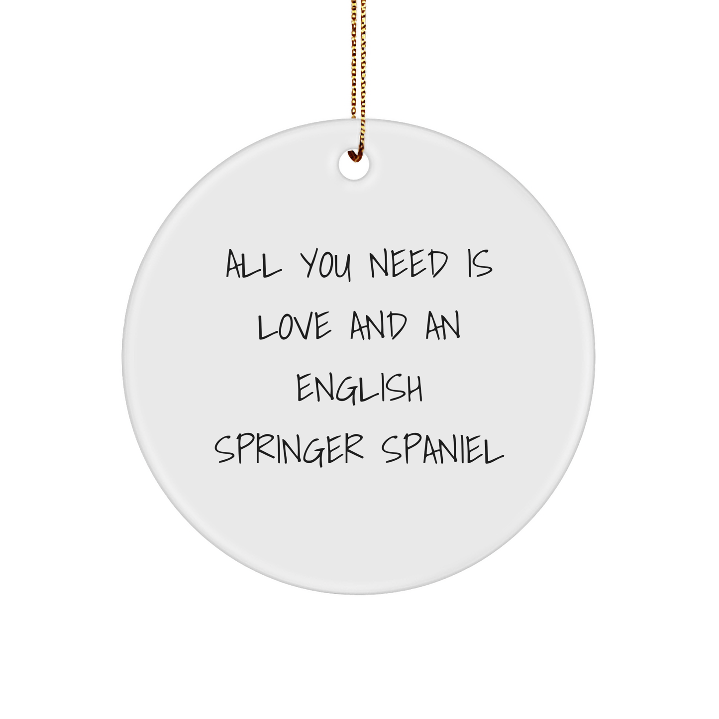 English Springer Spaniel Dog Circle Ornament Gifts from Friends, Family, Coworkers - 'All You Need Is Love' Christmas Decor - The Buy Boom