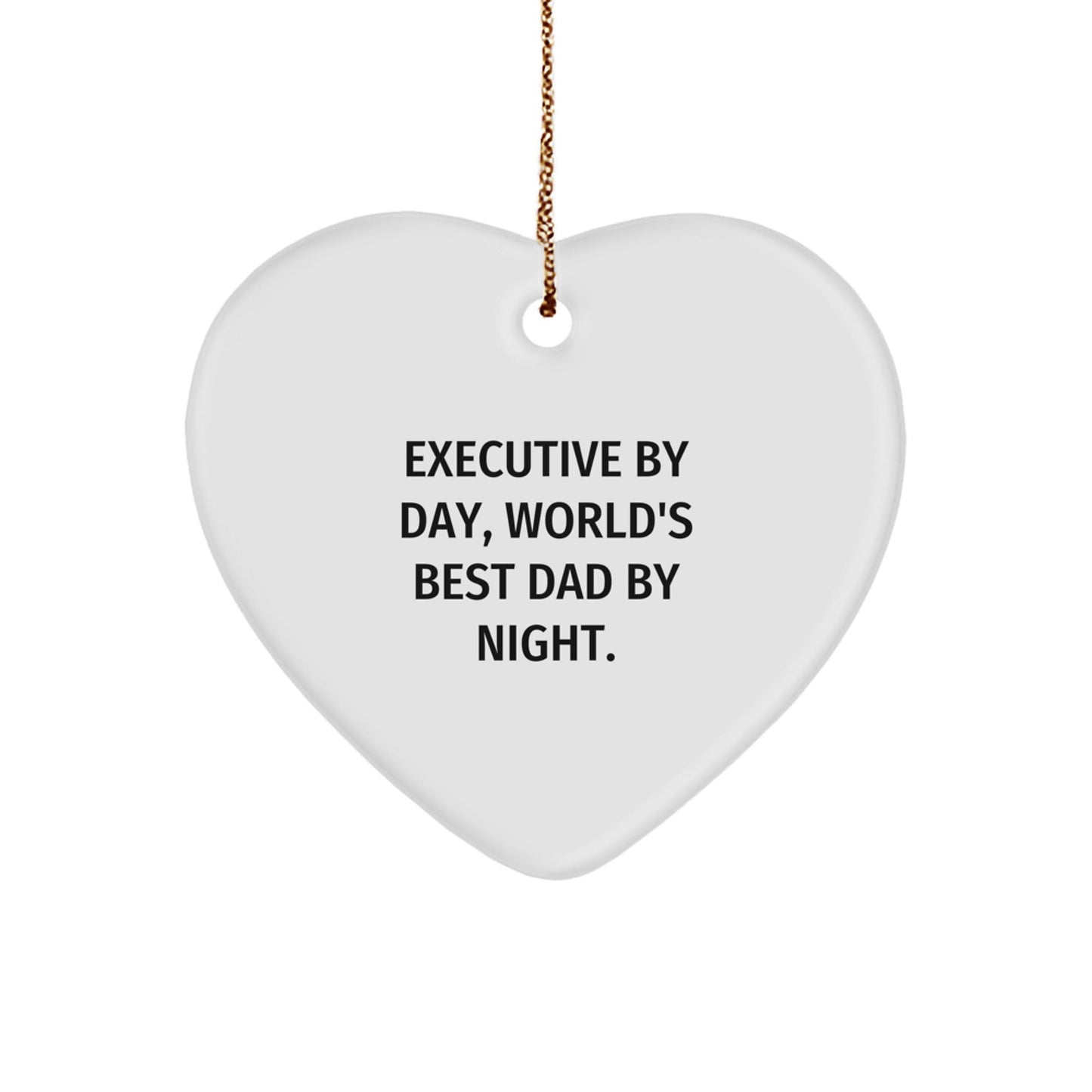 Executive Gifts from Friends - Heart Ornament with Funny Quote 'Executive By Day, World's Best Dad By Night.' for Christmas - The Buy Boom