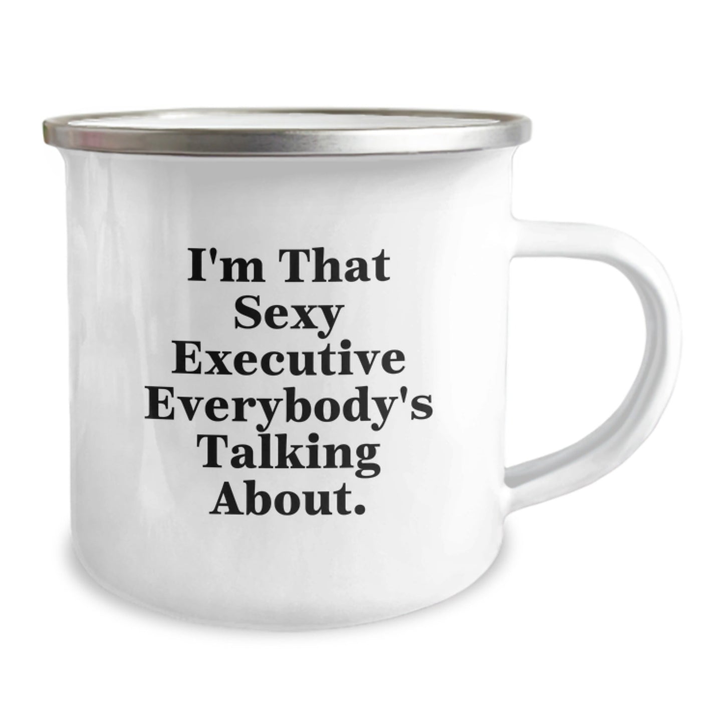 Executive Gifts from Friends, Unique Birthday Unique Gifts for Men - 'I'm That Sexy Executive Everybody's Talking About.' Funny Camping Mug, 12 oz Stainless Steel - The Buy Boom