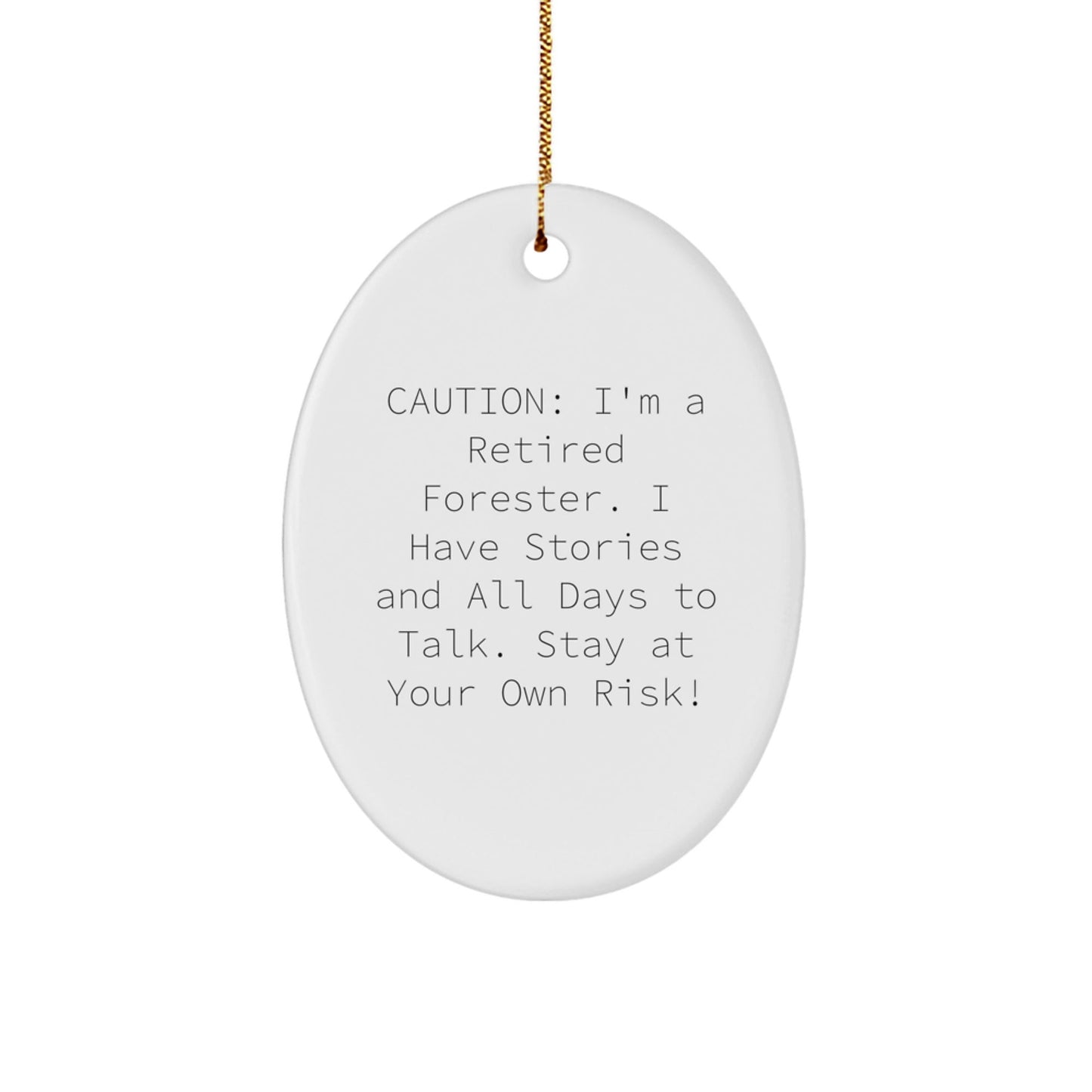 Forester's Humorous Warning Oval Ornament, Gifts from Friends for Retired Forester, Christmas Unique Gift Ideas - The Buy Boom