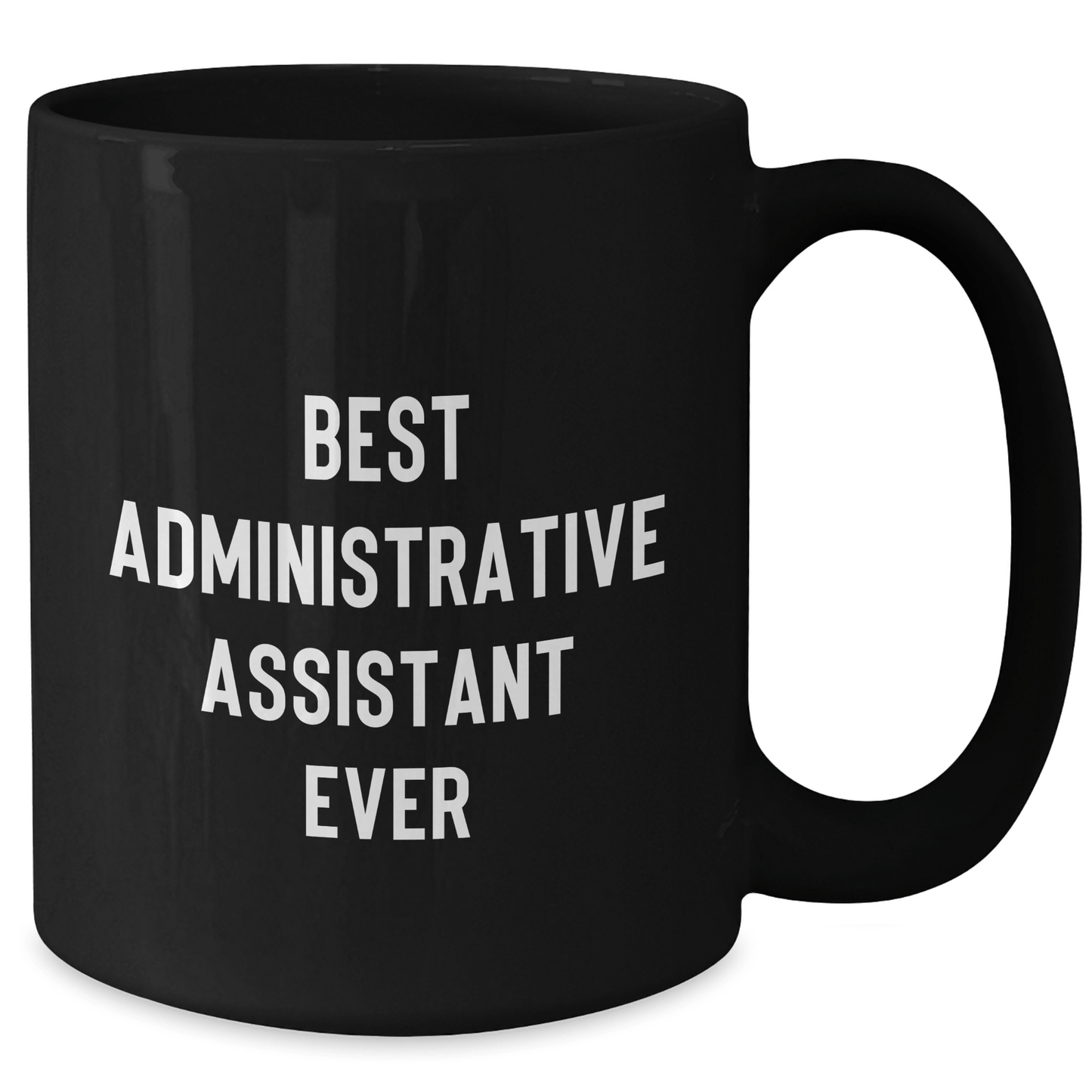 Funny Administrative Assistant Gifts from Friends, Best Ever Mugs for Her or Him, Graduation Unique Gifts, 11oz or 15oz Black Ceramic Mug - The Buy Boom
