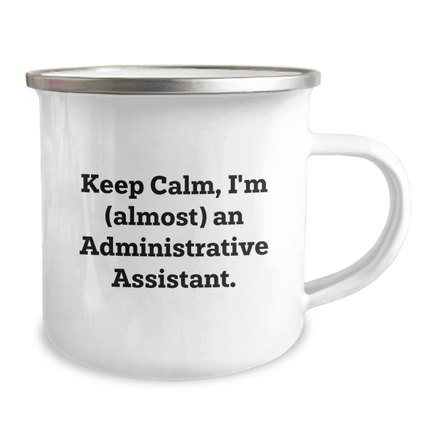 Funny Administrative Assistant Gifts from Friends for Men and Women Camping Mugs Keep Calm I'm (almost) An Administrative Assistant Christmas Unique Gifts - The Buy Boom