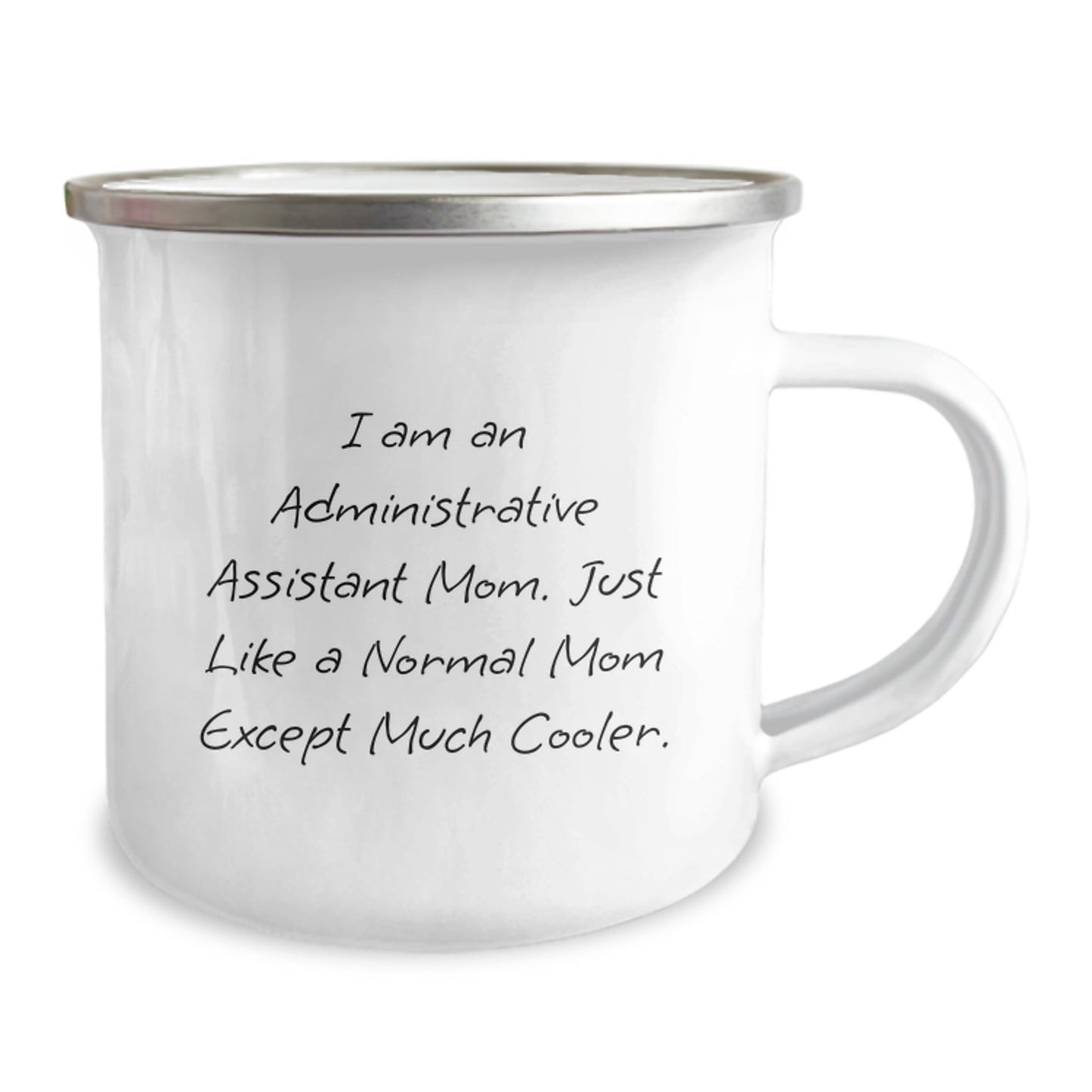 Funny Administrative Assistant Mom Gifts from Family or Friends - Camping Mug for Birthday Celebrations - 'I Am An Administrative Assistant Mom. Just Like A Normal Mom Except Much Cooler.' - The Buy Boom