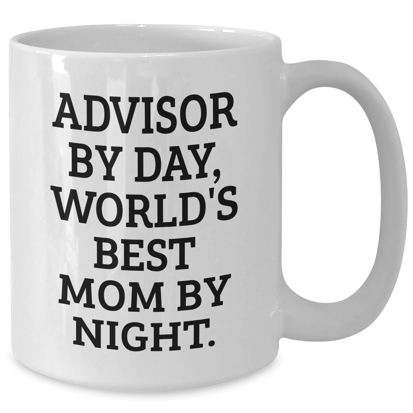 Funny Advisor Gifts by Day, World's Best Mom By Night. - White Coffee Mug for Father's Day from Family - The Buy Boom