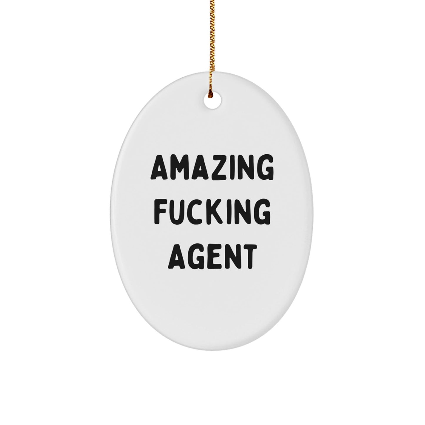 Funny Agent Christmas Unique Gifts: 'Amazing F - king Agent' Oval Ornament for Men, Women, Coworkers, Family, Christmas Unique Gifts from Friends - The Buy Boom