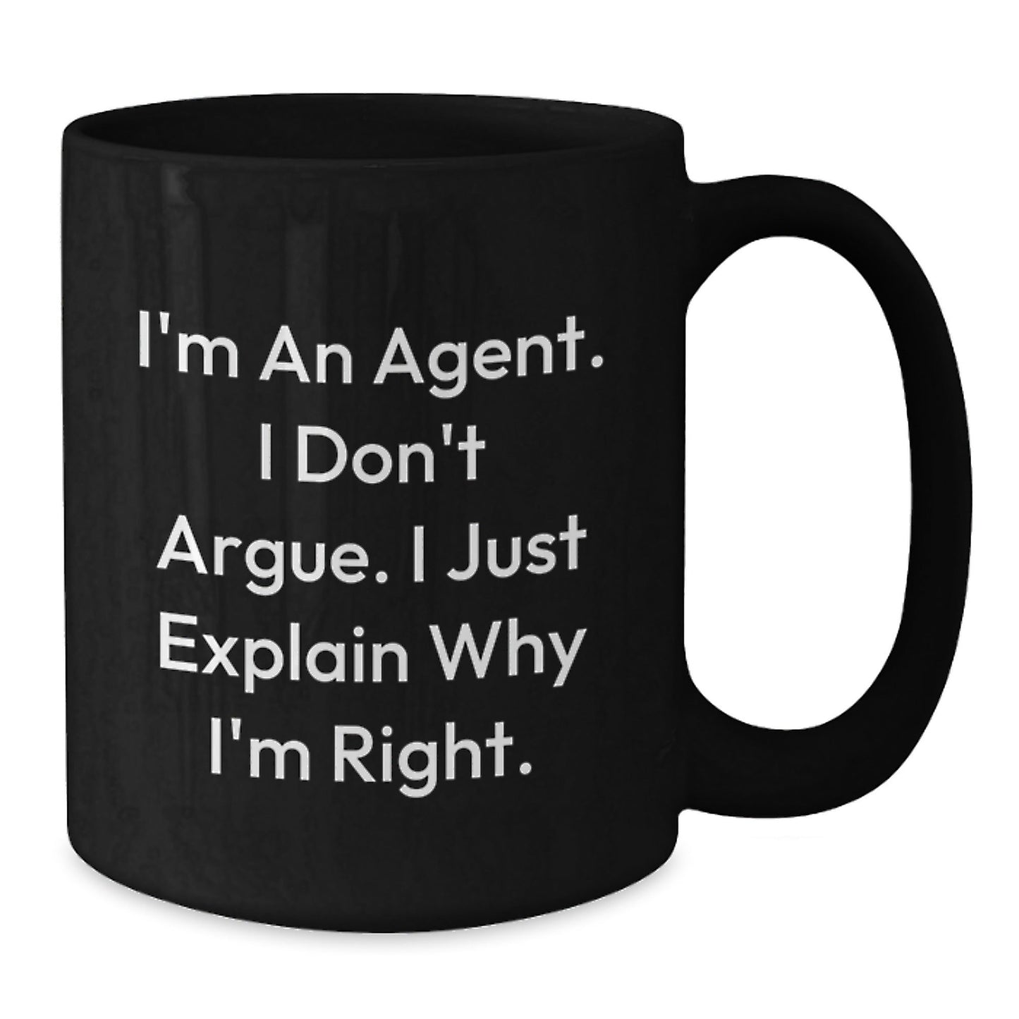 Funny Agent Gifts for Men - Agent Black Coffee Mug with 'I'm An Agent. I Don't Argue. I Just Explain Why I'm Right.' Quote, Ideal Gifts from Friends to Coworkers - The Buy Boom
