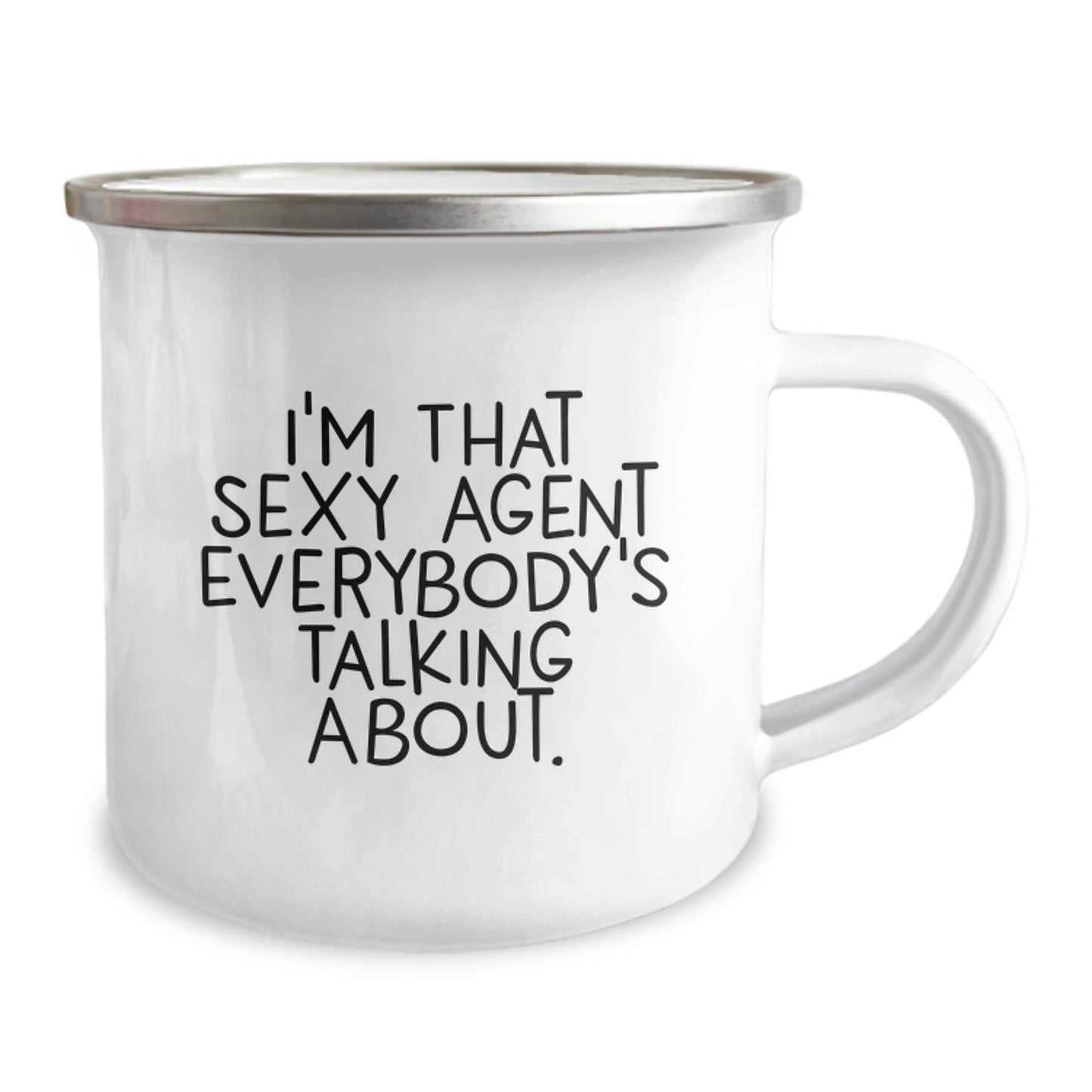 Funny Agent Gifts from Friends for Birthday, I'm That Sexy Agent Everybody's Talking About. - Camping Mug - The Buy Boom