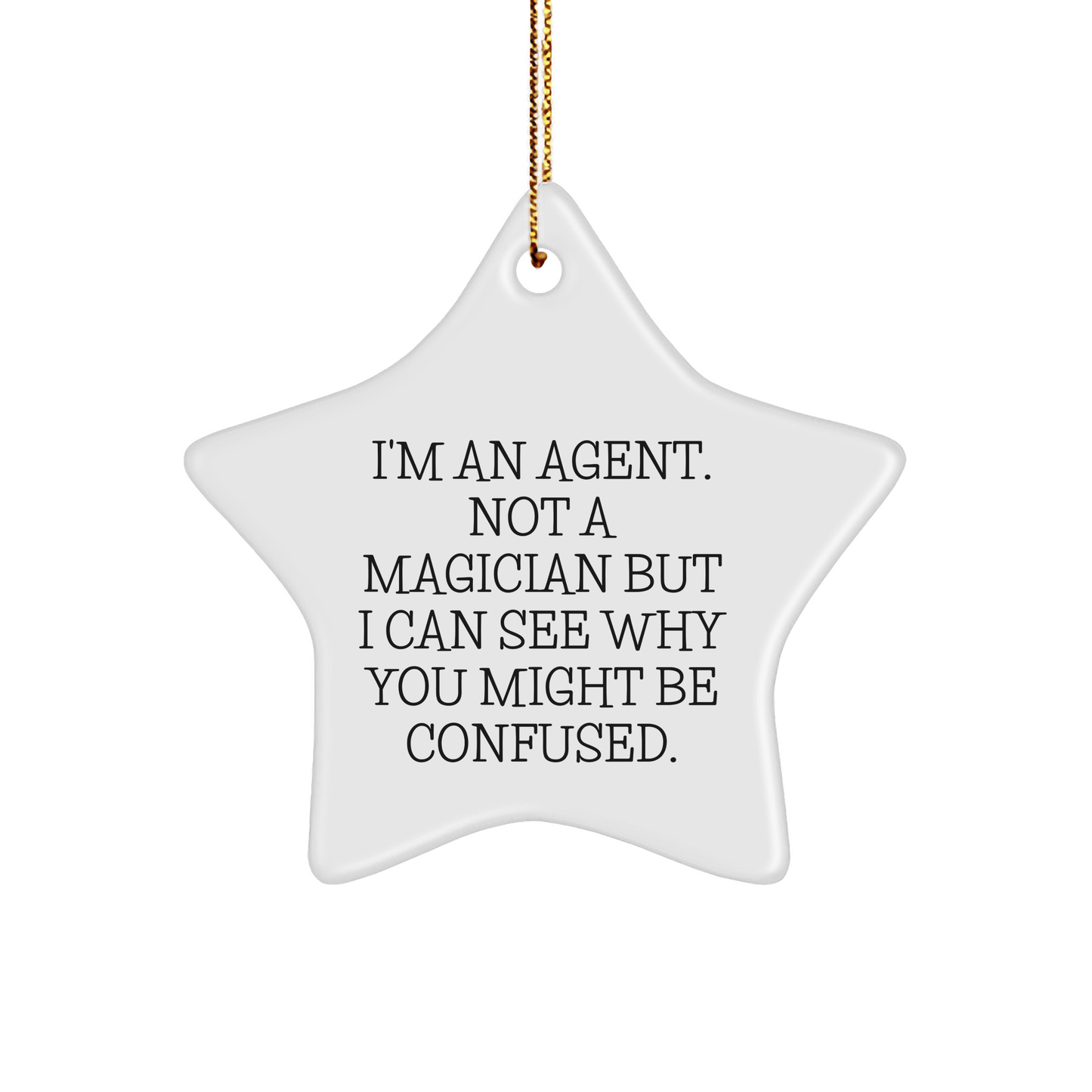 Funny Agent Gifts from Friends, Gifts for Men, Star Ornament with I'm An Agent. Not A Magician But I Can See Why You Might Be Confused. Quote, Perfect for Christmas - The Buy Boom