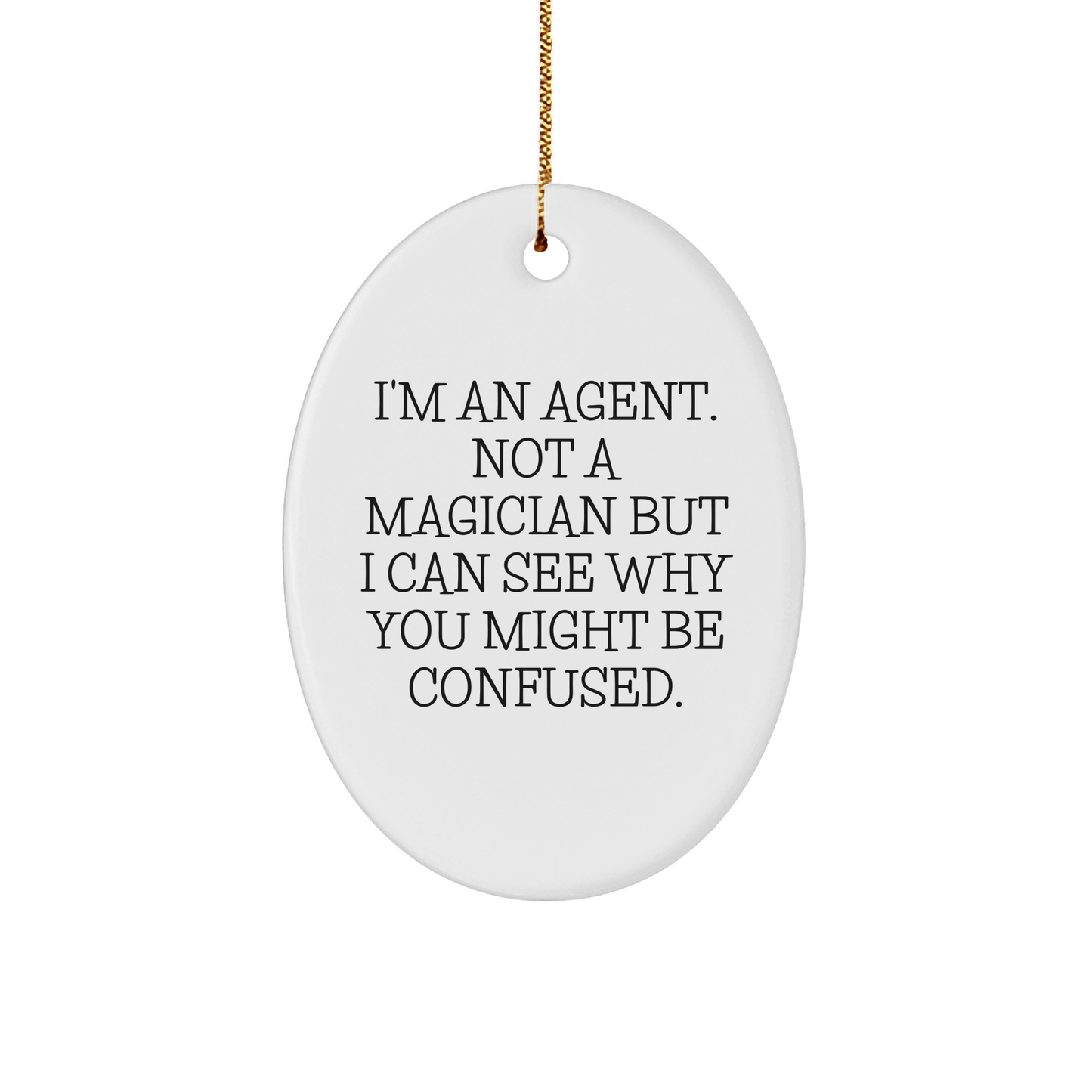 Funny Agent Oval Ornament Gifts from Friends for Christmas - I'm An Agent - The Buy Boom