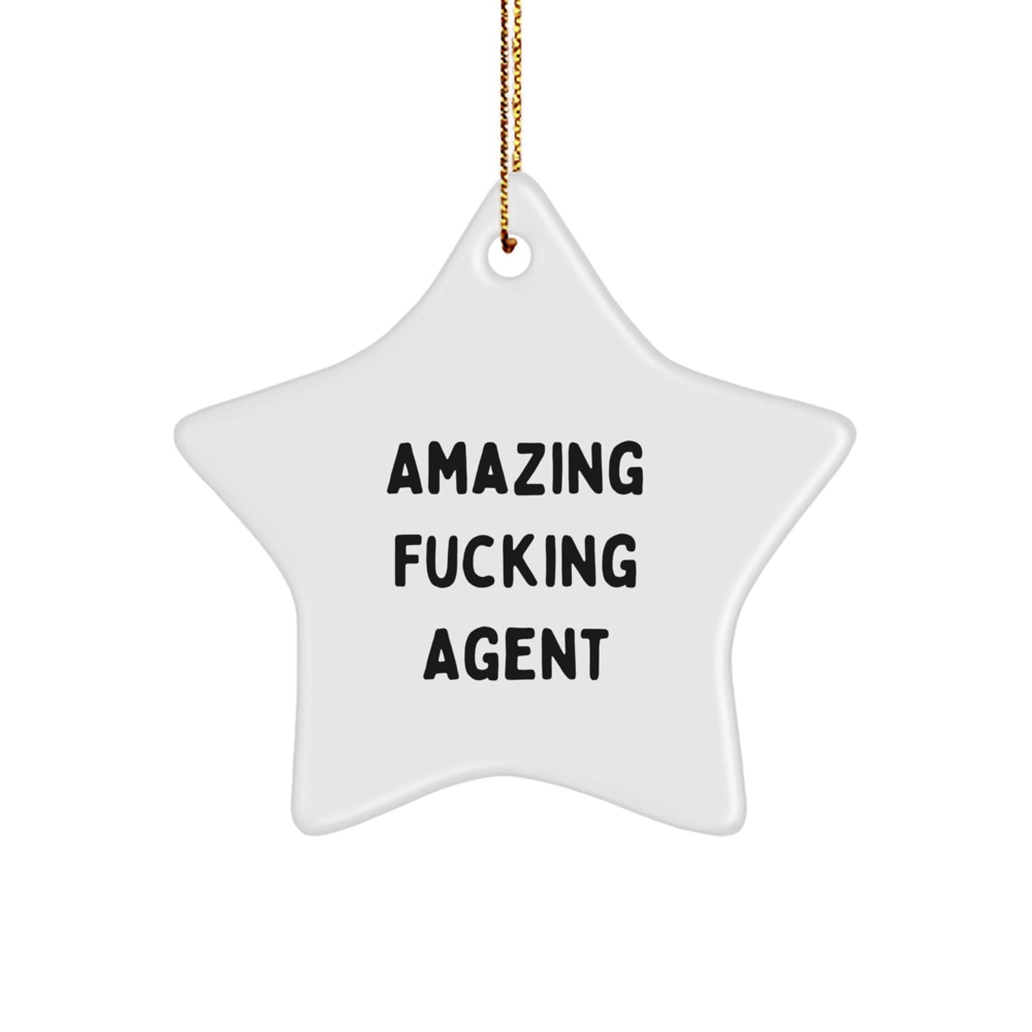 Funny Agent Star Ornament, Gifts from Friends or Family, 'Amazing F - king Agent' Quote, 3.25" Tall, White, Star Shaped, Christmas Unique Gifts for Agent - The Buy Boom