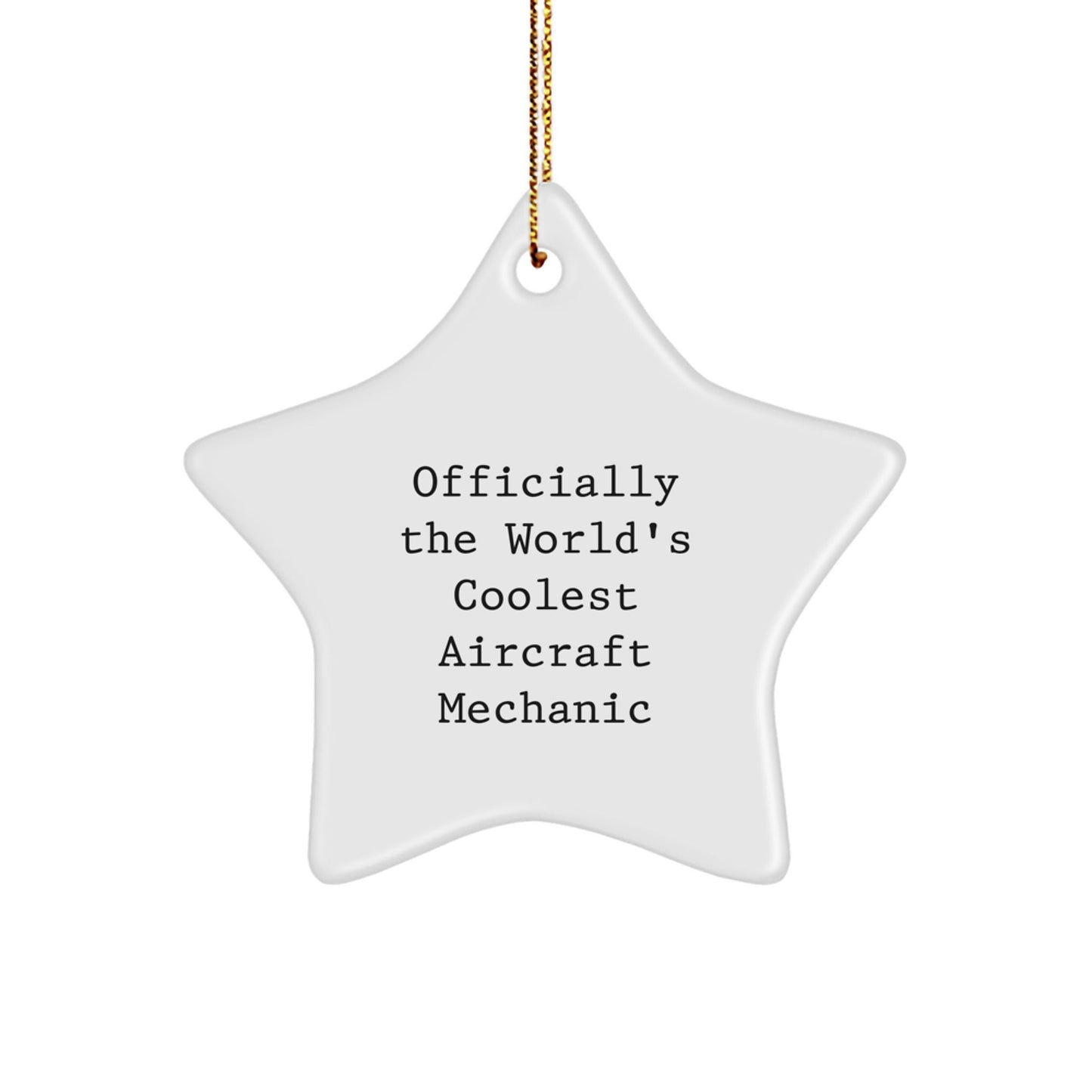 Funny Aircraft Mechanic Christmas Star Ornament Gifts from Friends for Men, Officially The World's Coolest Aircraft Mechanic - The Buy Boom